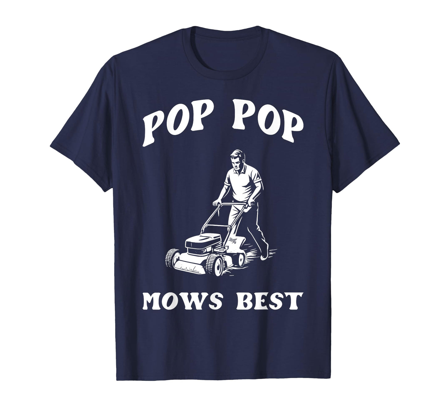 Pop Pop Mows Best Lawn Mower Gardener Father's Day T-Shirt