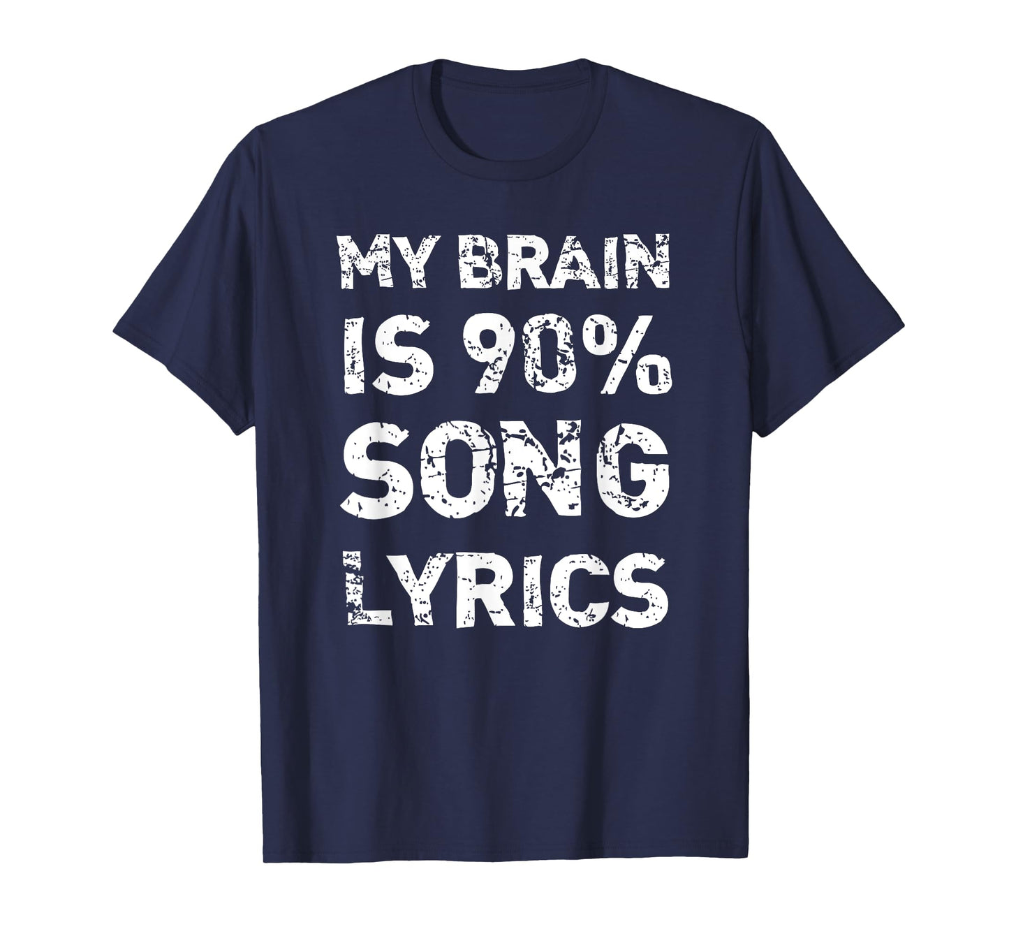 My Brain Is 90% Song Lyrics | Distressed Musician T-Shirt T-Shirt
