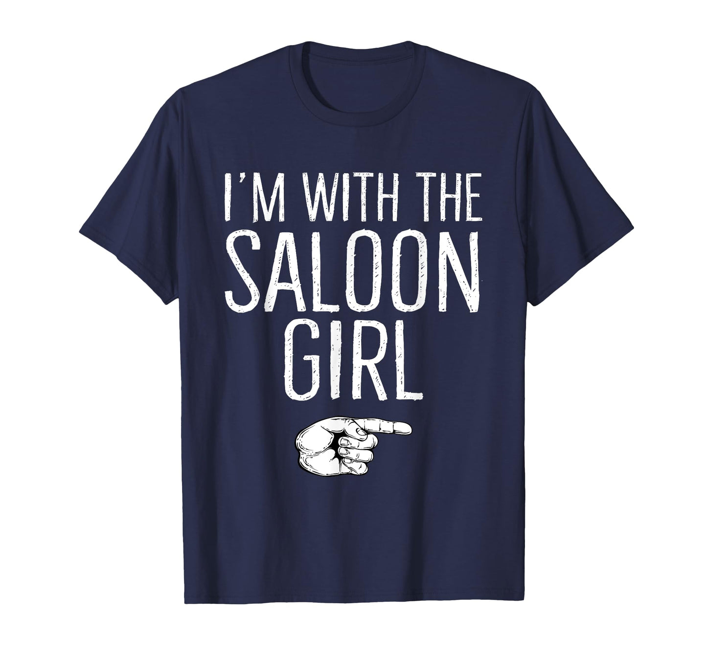 I'm With The Saloon Girl Matching Costume Halloween Party T-Shirt