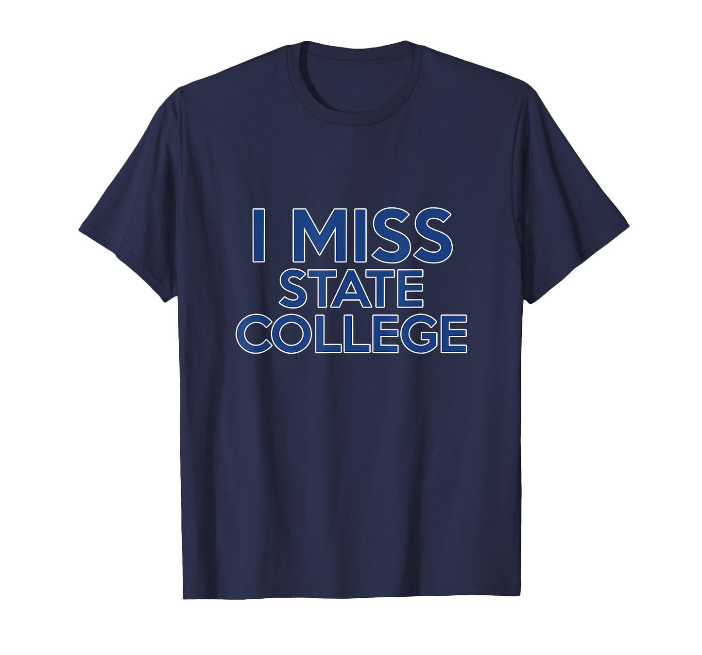 I Miss State College Alumni University T-Shirt