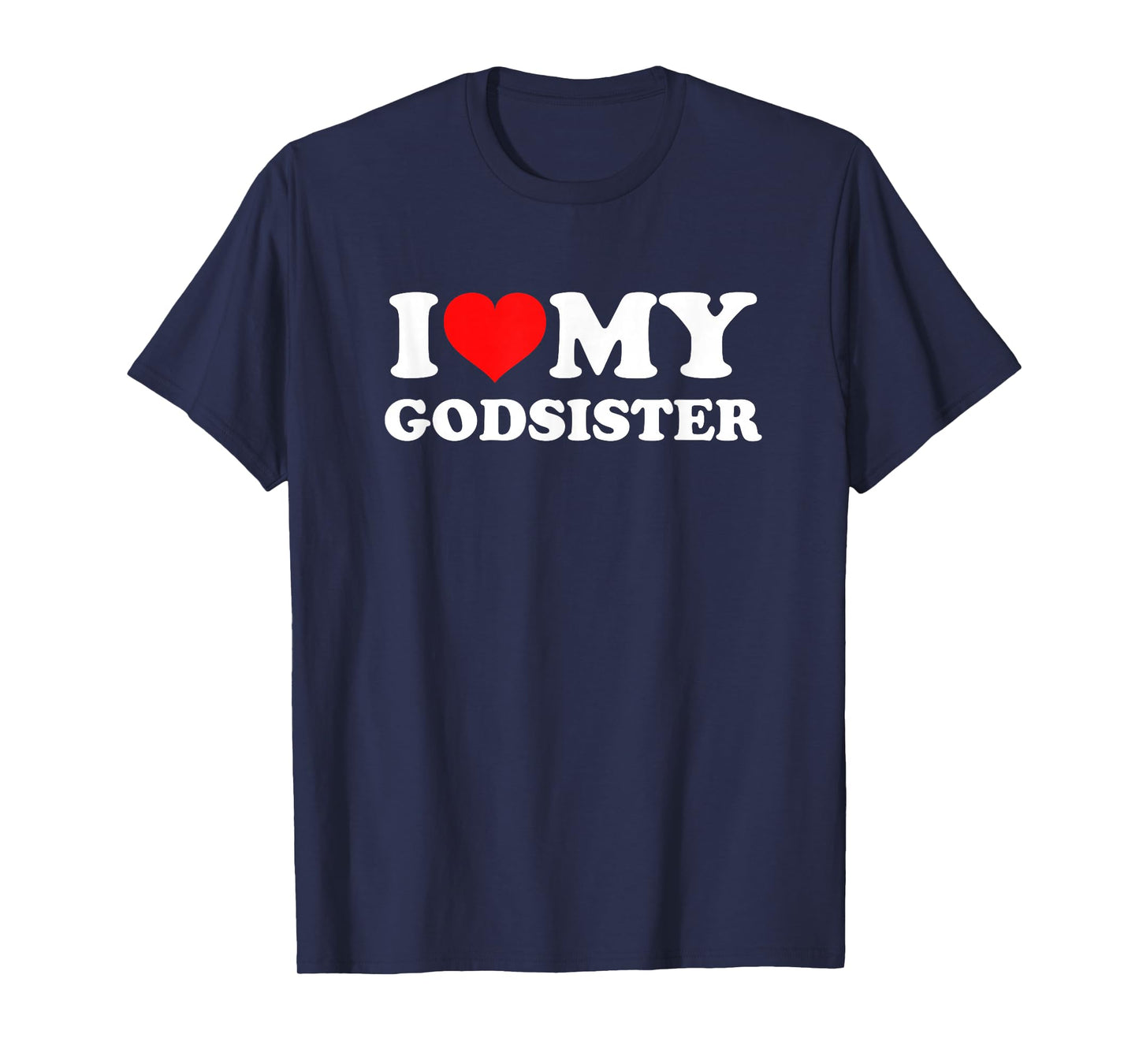 I Love My Godsister T-Shirt