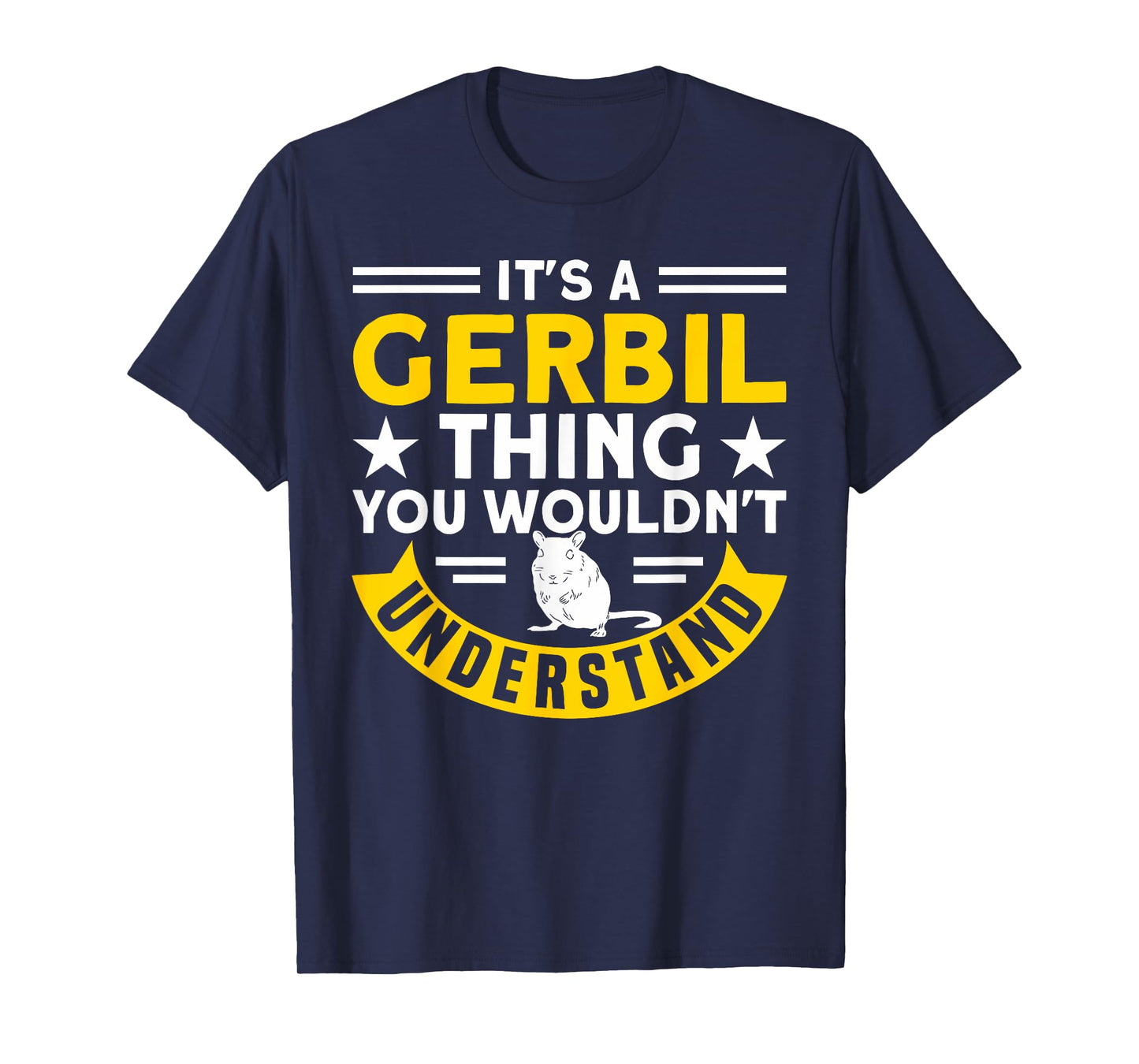 A Gerbil Thing You Wouldn't Understand Gerbil Owners Gerbil T-Shirt