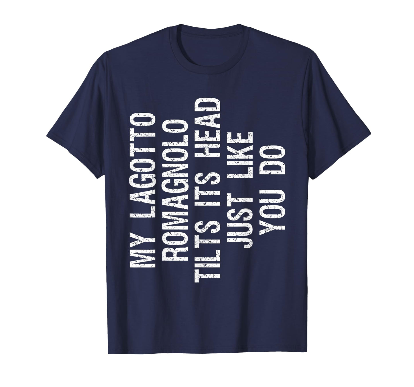 My Lagotto Romagnolo Dog Tilts Its Head Funny T-Shirt