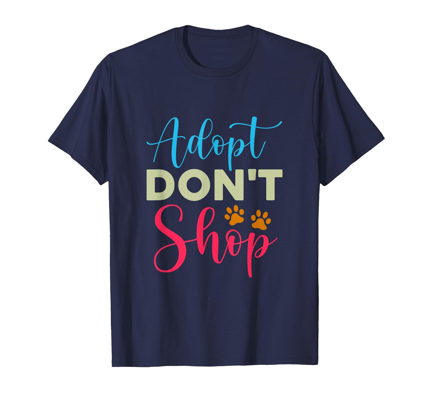 Adopt Don’t Shop Funny Quote for Dog Lovers T-Shirt