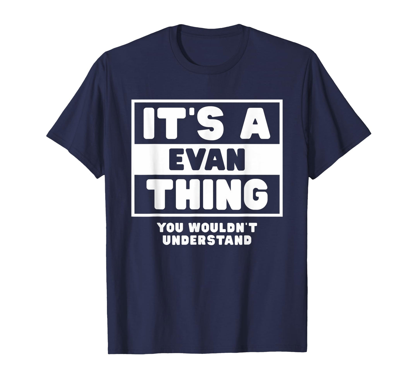 It's A Evan Thing You Wouldn't Understand Evan Name T-Shirt