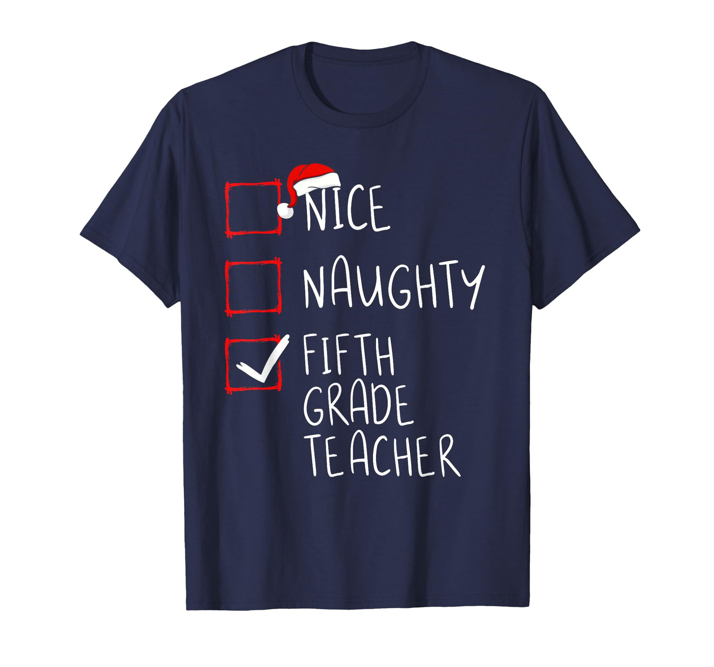 Nice Naughty Fifth Grade Teacher Christmas List Santa Claus Men Women T-Shirt