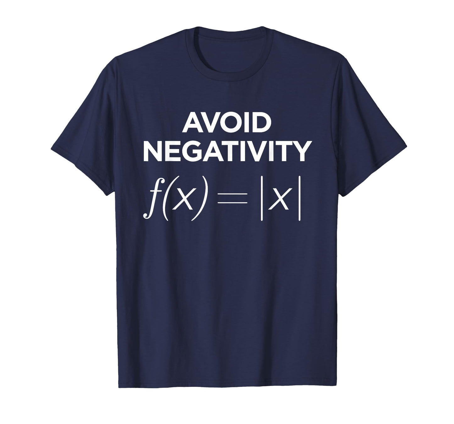 Avoid Negativity Math Nerd Joke Math Teacher Men T-Shirt