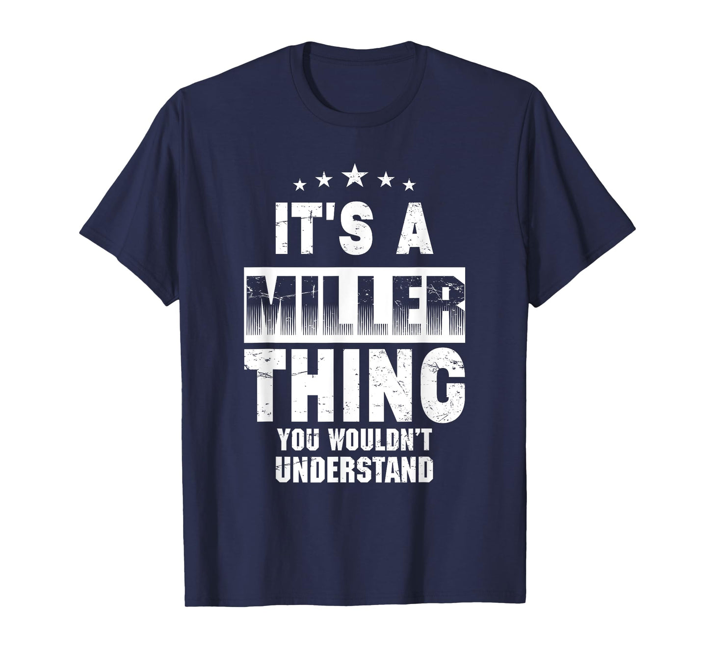It's A Miller Thing You Wouldn't Understand Family Name T-Shirt