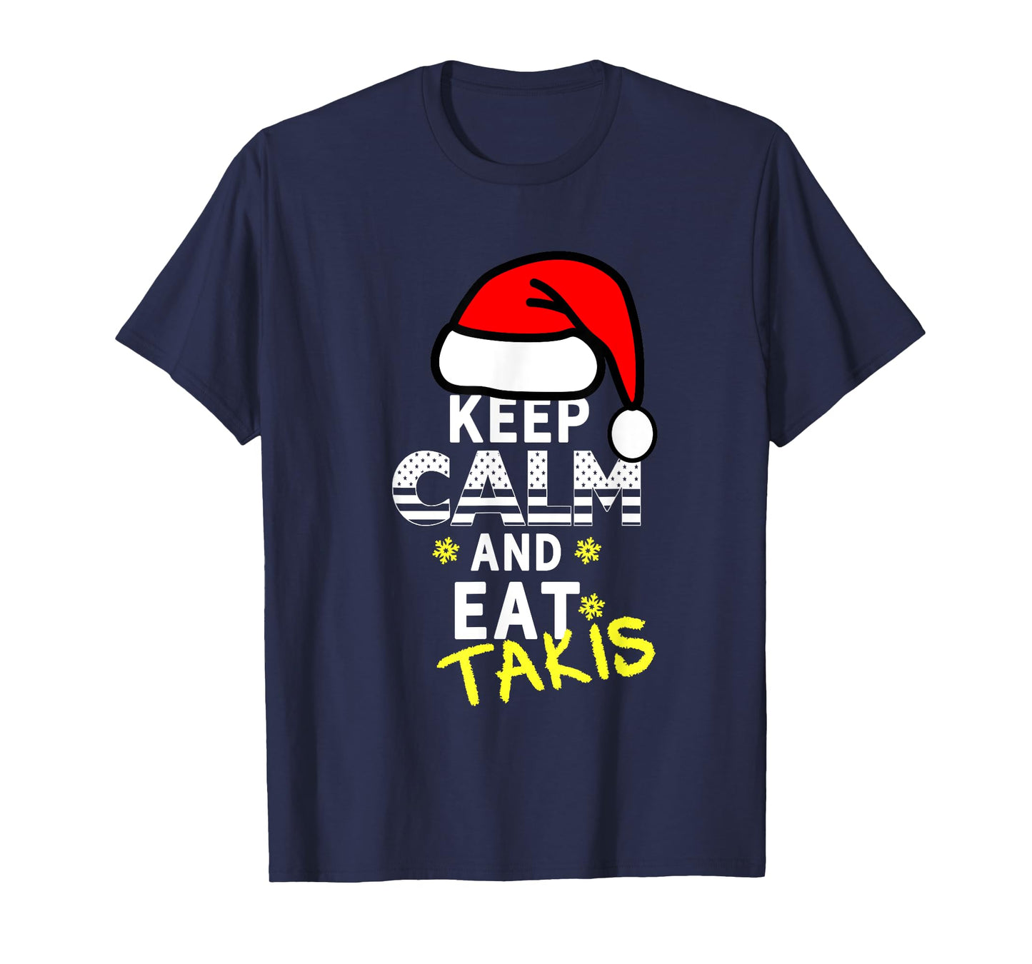 Let's Wear This Keep Calm And Eat Takis Christmas 2023-2024 T-Shirt