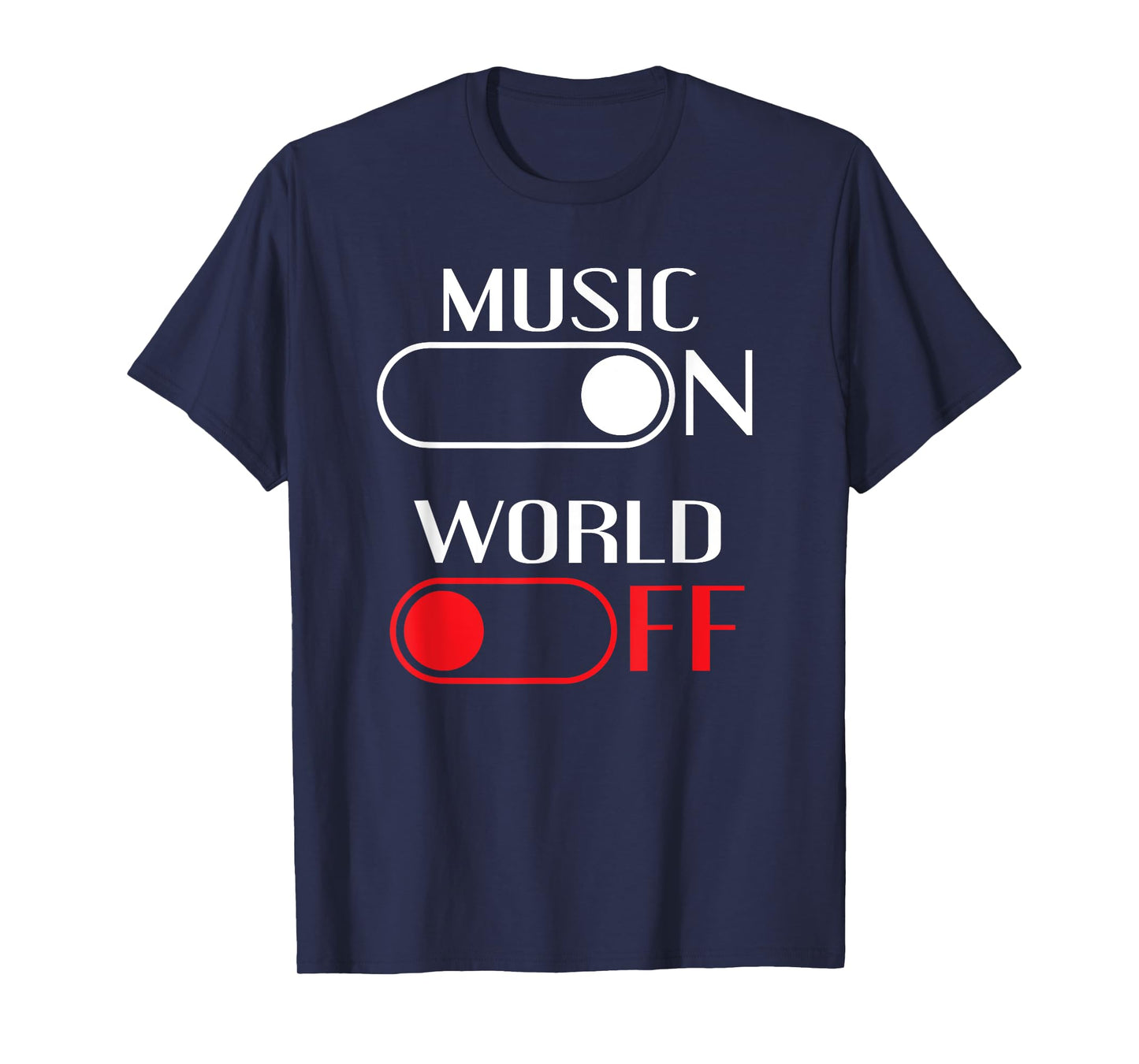 Music On World Off Tee for Music Lovers, DJs, Musicians T-Shirt