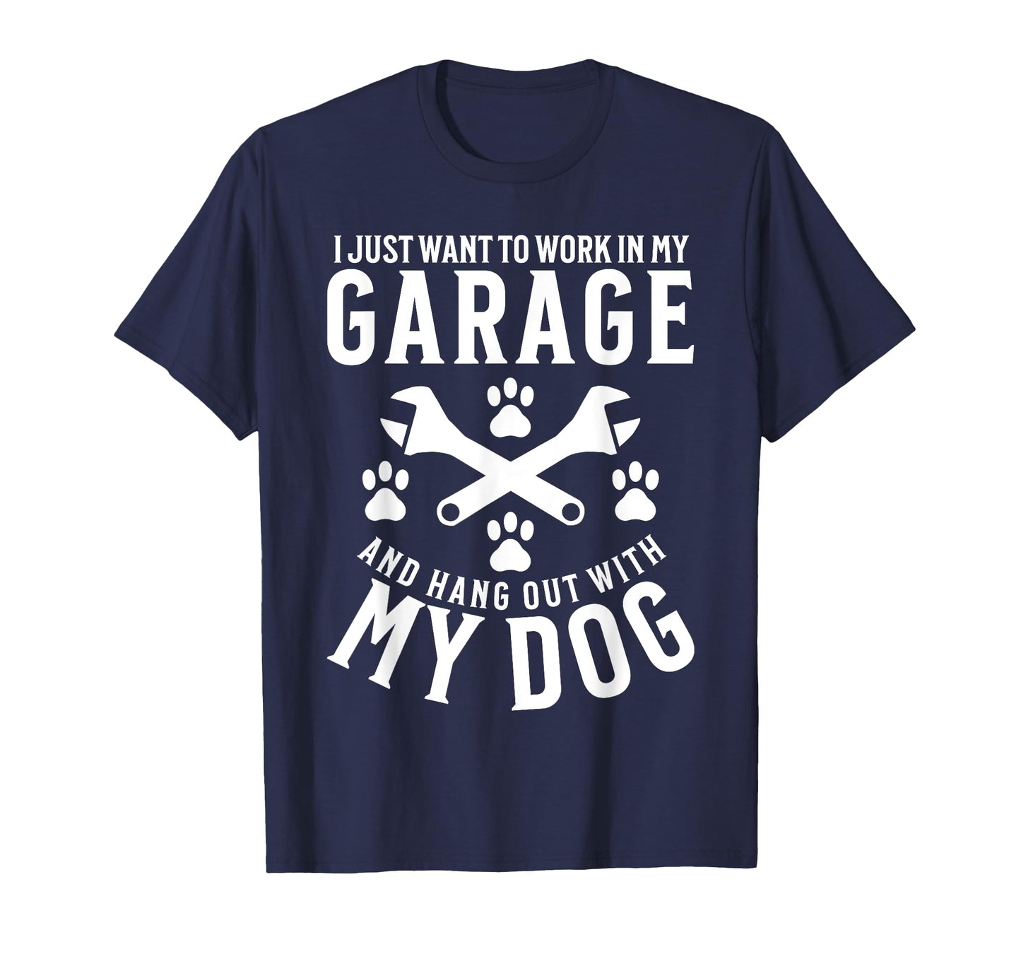 Work in My Garage and Hang out With My Dog Funny Mechanic T-Shirt for Men Women