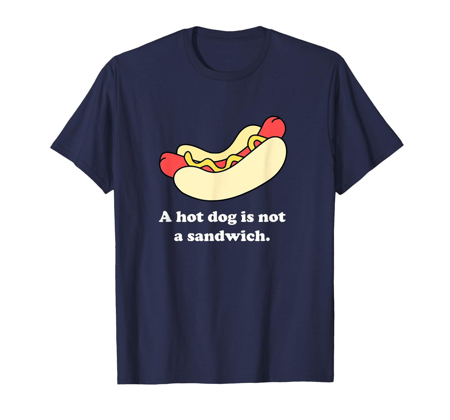 A Hot Dog Is Not a Sandwich T-Shirt