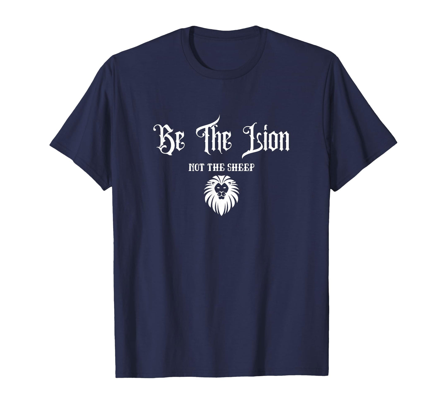 Be The Lion Not The Sheep Motivational Patriotic Confident T-Shirt