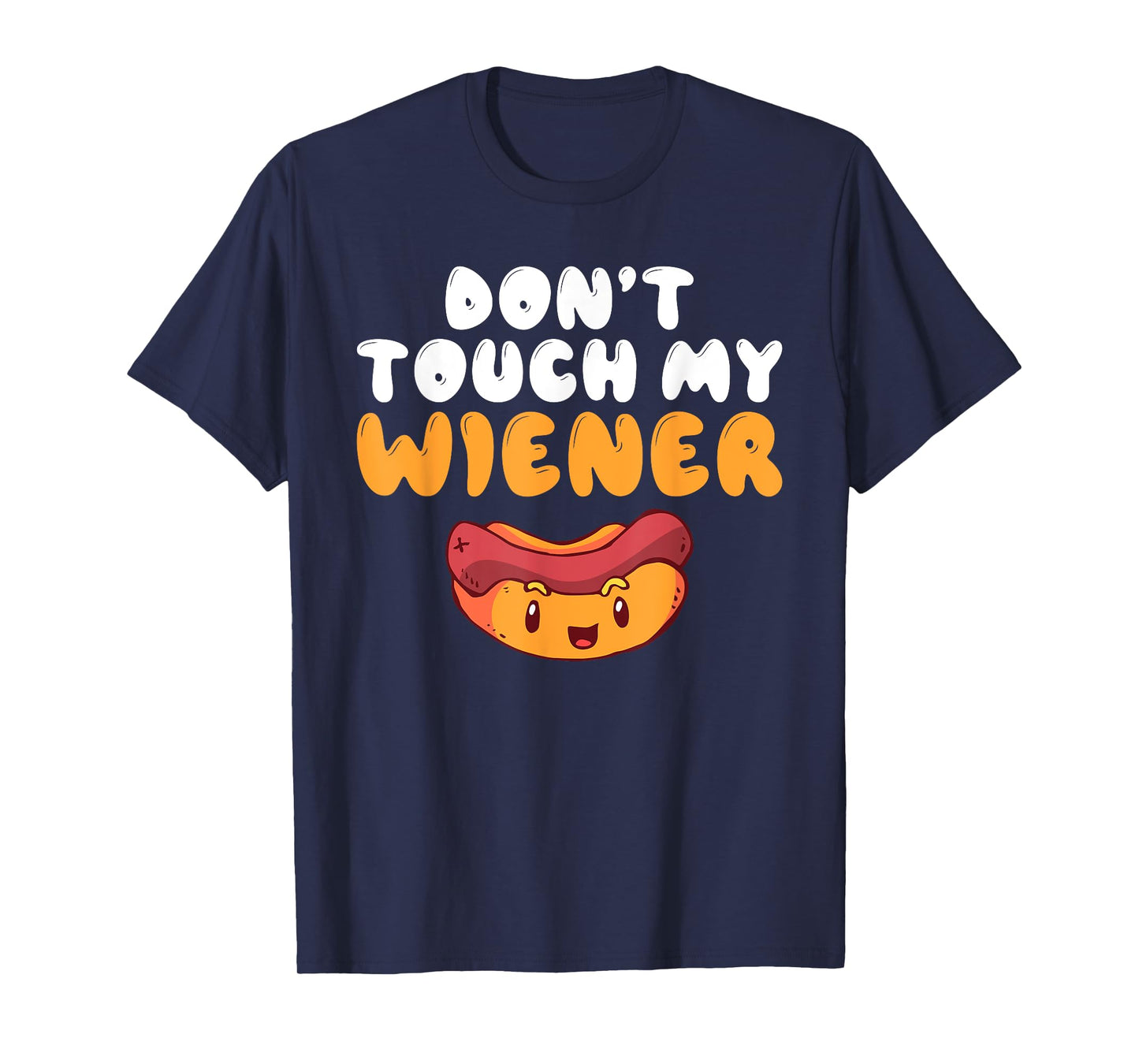 Dont touch my Wiener funny Hotdog Lover T-Shirt for Men Women