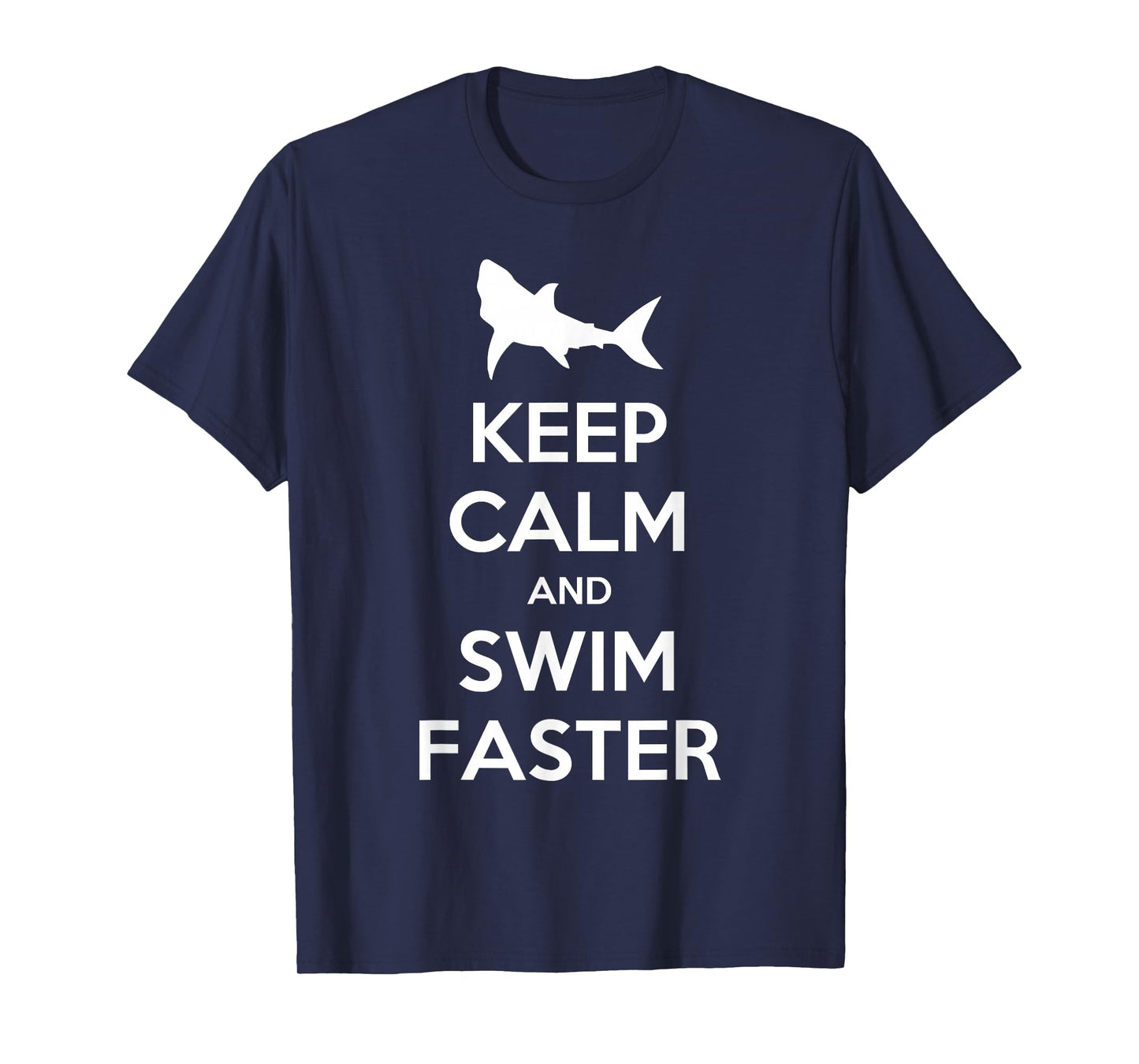 Keep Calm And Swim Faster Funny Swimming T-Shirt T-Shirt