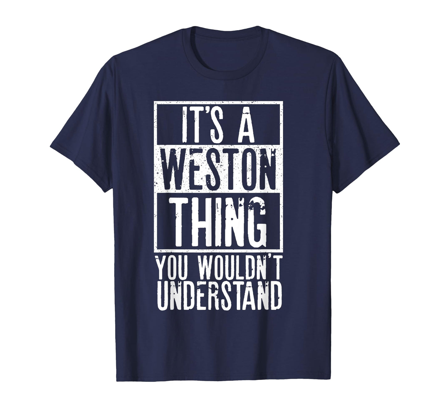 Its A Weston Thing You Wouldnt Understand T-Shirt