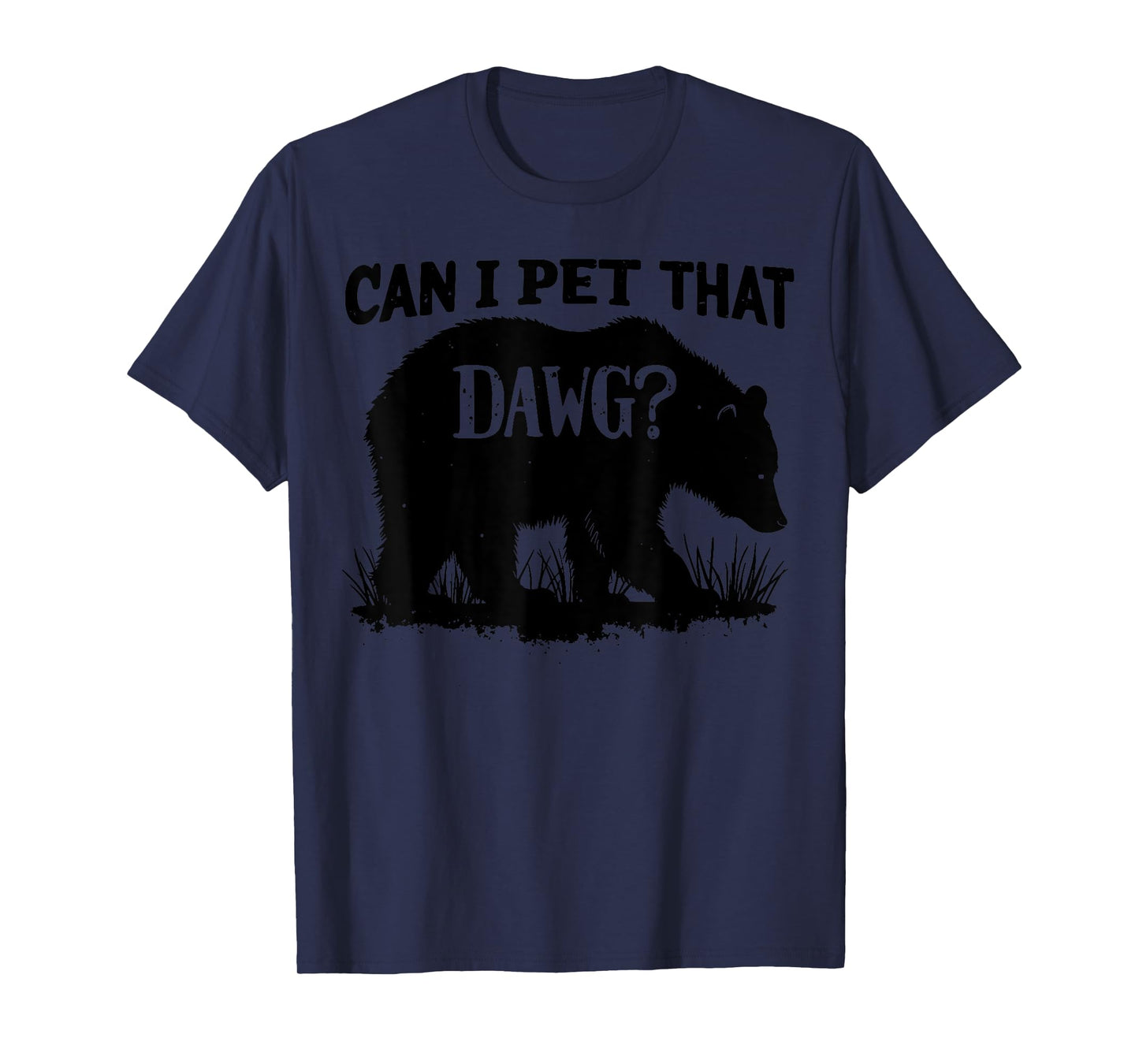 Can I Pet That Dog Funny Dawg Bear Meme Camping Hiking Men Women Kids T-Shirt