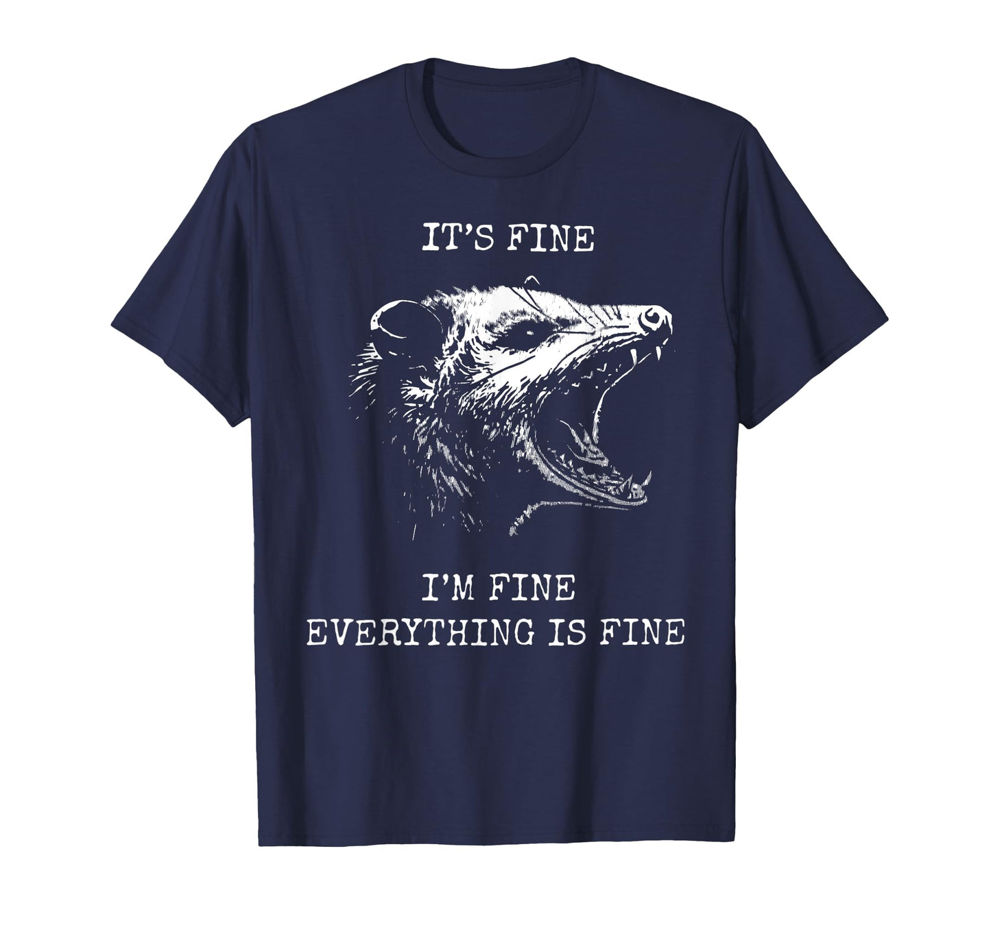 Opossum It's Fine I'm Fine Everything Is Fine Possum T-Shirt