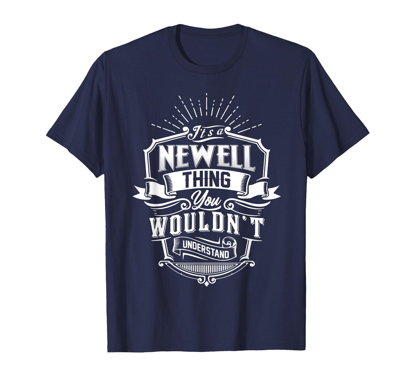 It's A NEWELL Thing You Wouldn't Understand Name Vintage T-Shirt