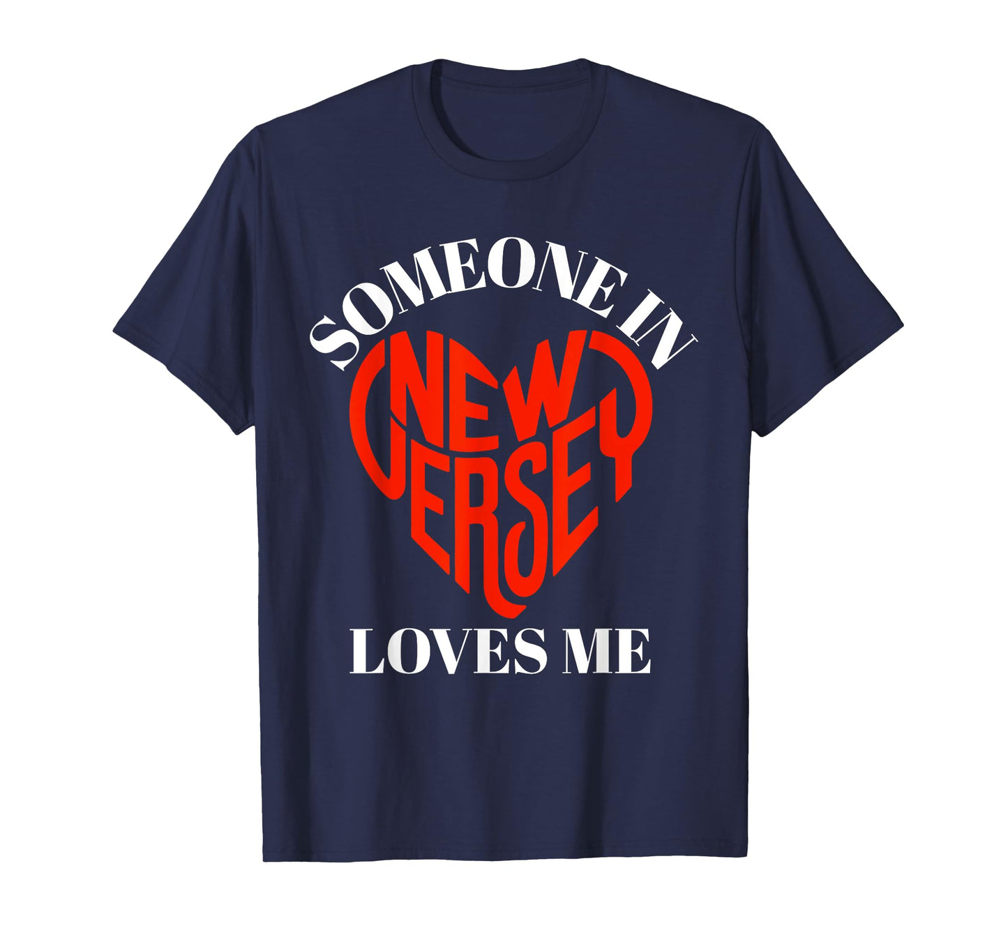 Someone in New Jersey Loves Me Heart New Jersey Design T-Shirt