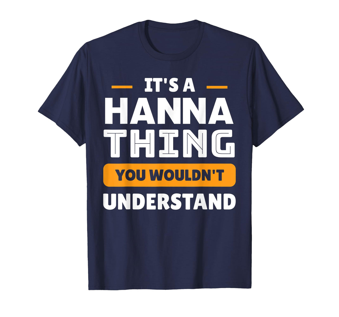 It's A Hanna Thing You Wouldn't Understand Custom T-Shirt