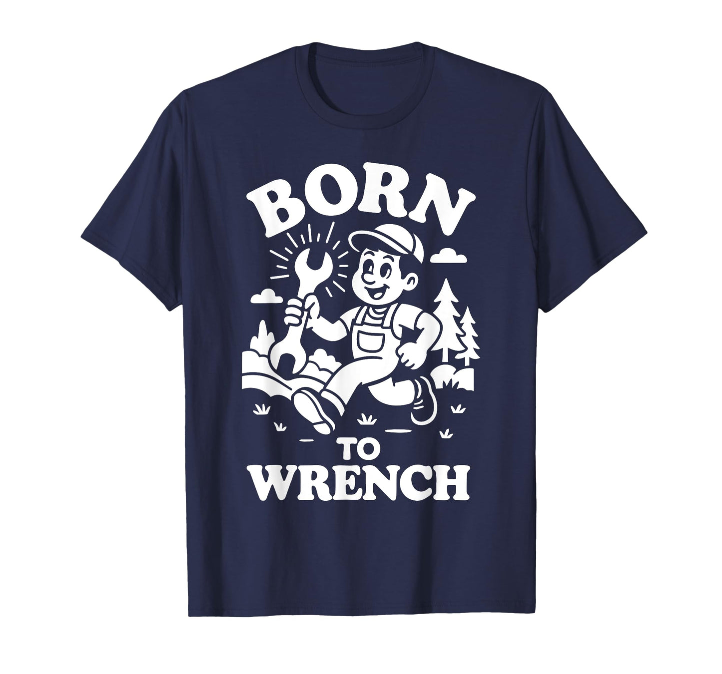 Born to Wrench Garage Mechanic Funny Saying T-Shirt