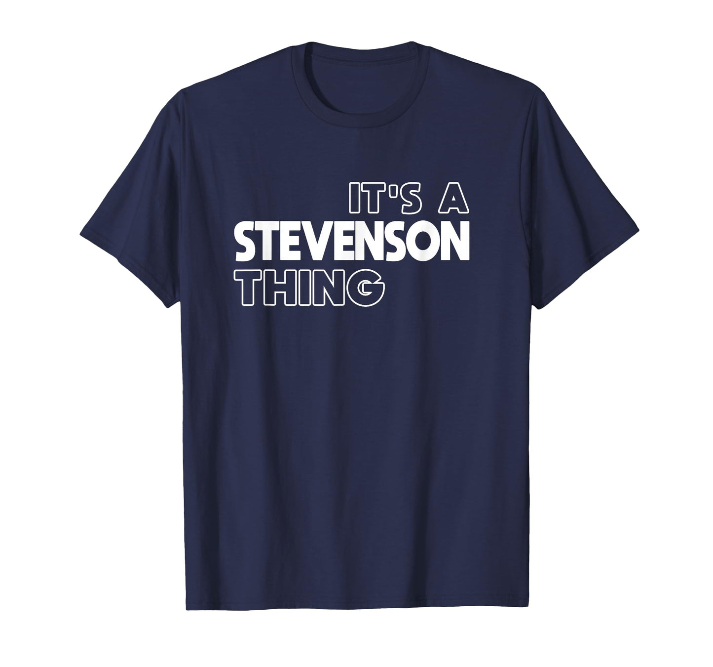 It's a Stevenson Thing You Wouldn't Understand - Stevenson T-Shirt