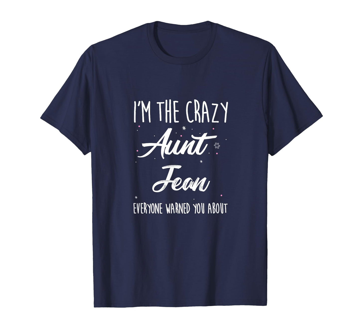 Crazy Aunt Jean Shirt, Funny Family Reunion Auntie Gift T-Shirt