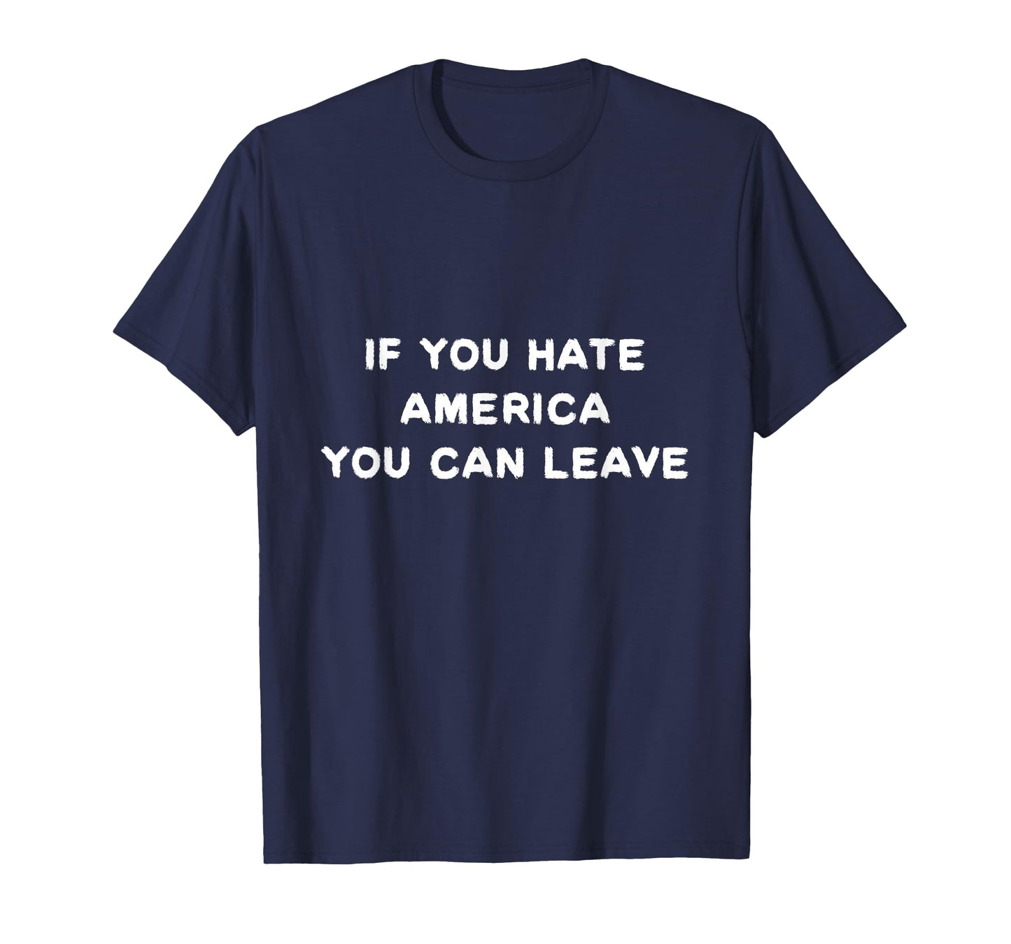 If you hate America you can leave political T-shirt USA T-Shirt