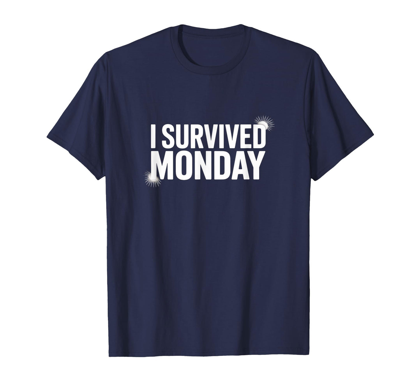 I Survived Monday – Funny Week Starter Tee T-Shirt