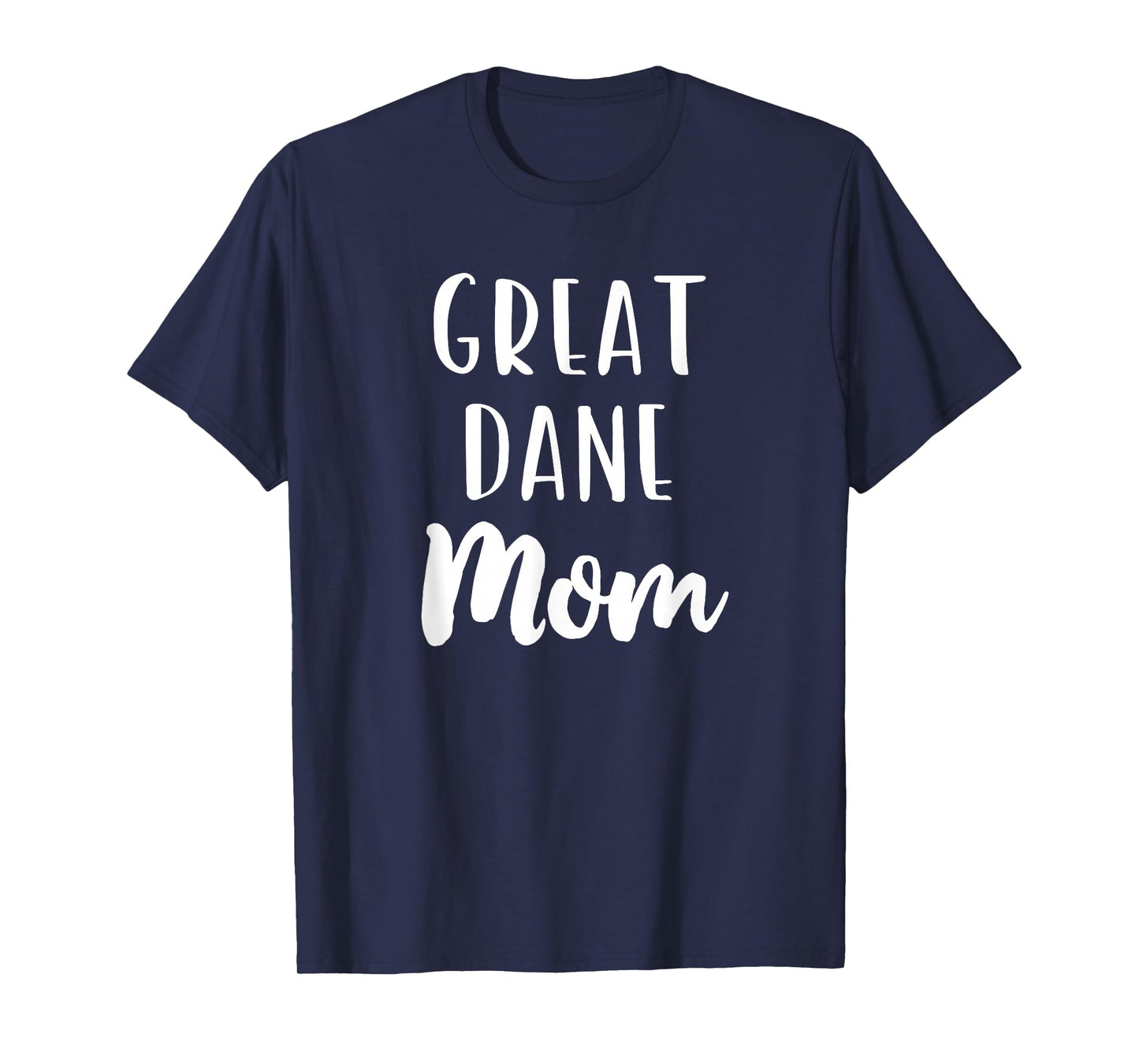 Great Dane Mom Funny Dog Lover Gift Christmas T-Shirt
