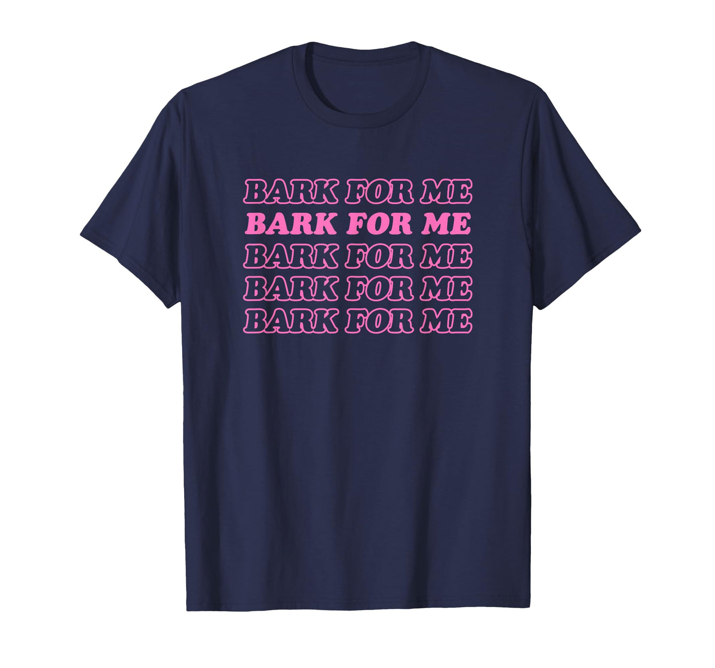 Bark For Me - Funny Y2k Aesthetic T-Shirt