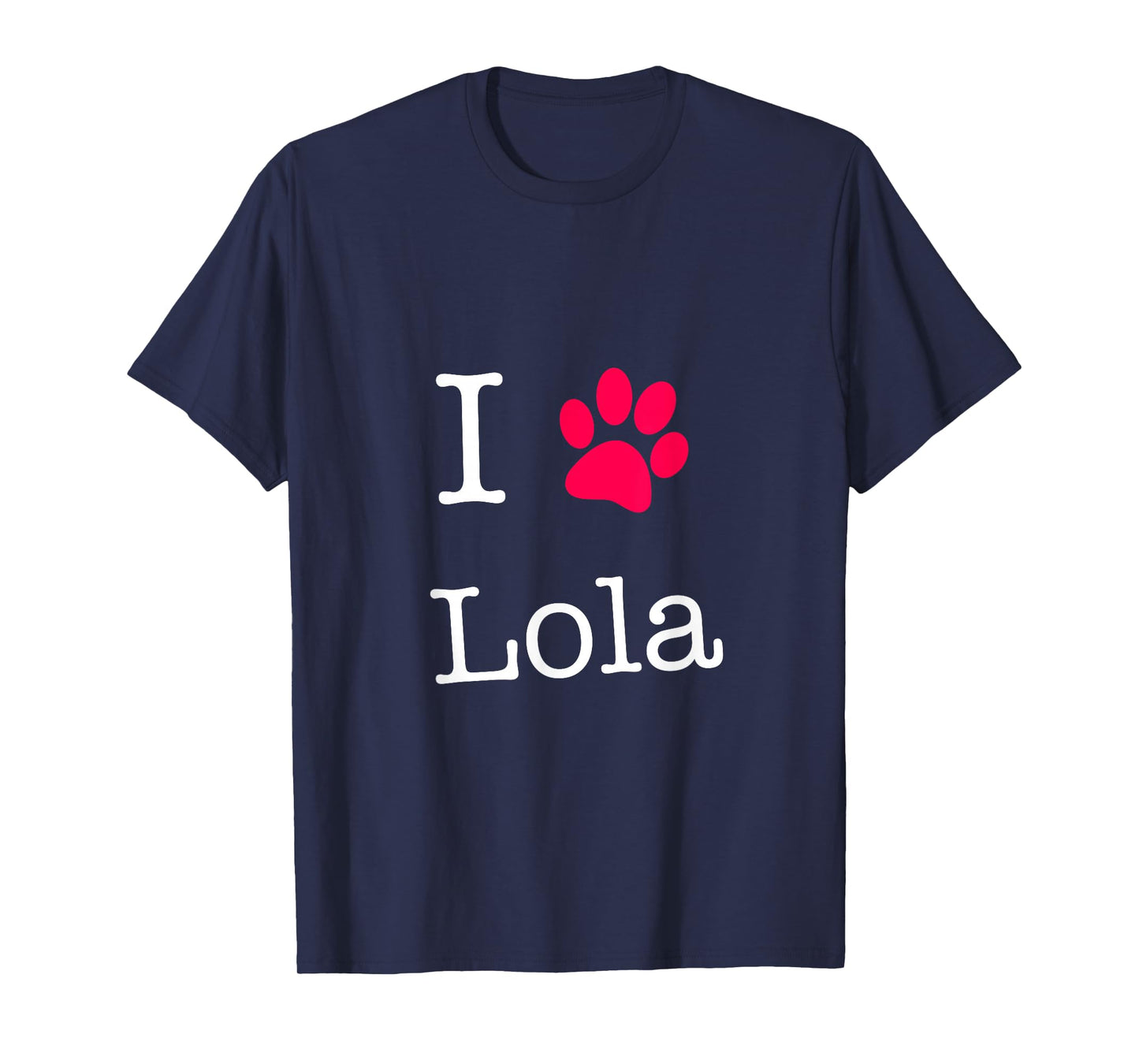 I Love Lola Dog Name T-Shirt Gift Shirt for Dog Lovers T-Shirt