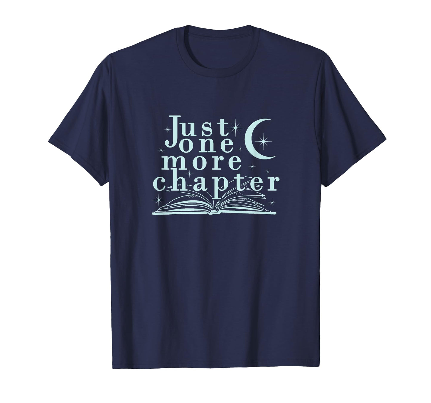 Just One More Chapter, Love Books men, Women Gift Tee T-Shirt