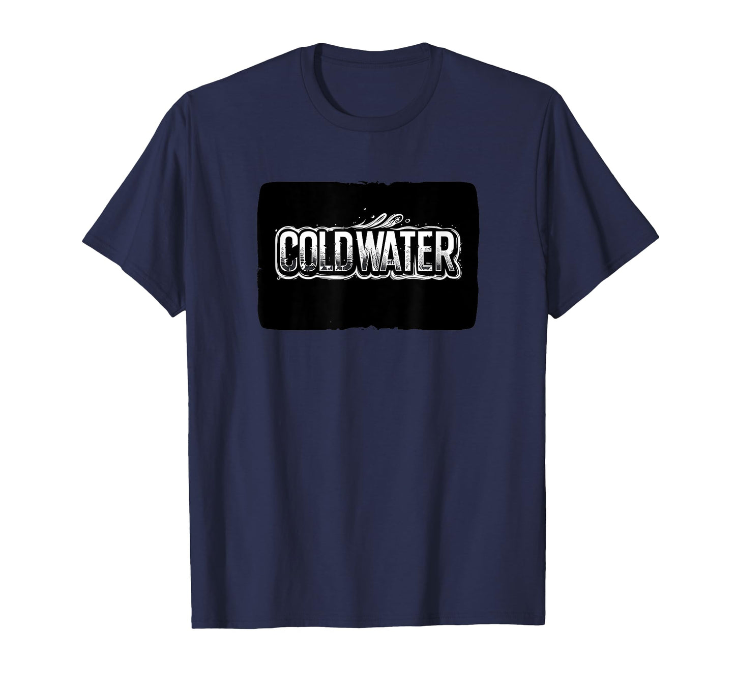 Pretty Cold Water Statement for a Bold Look T-Shirt