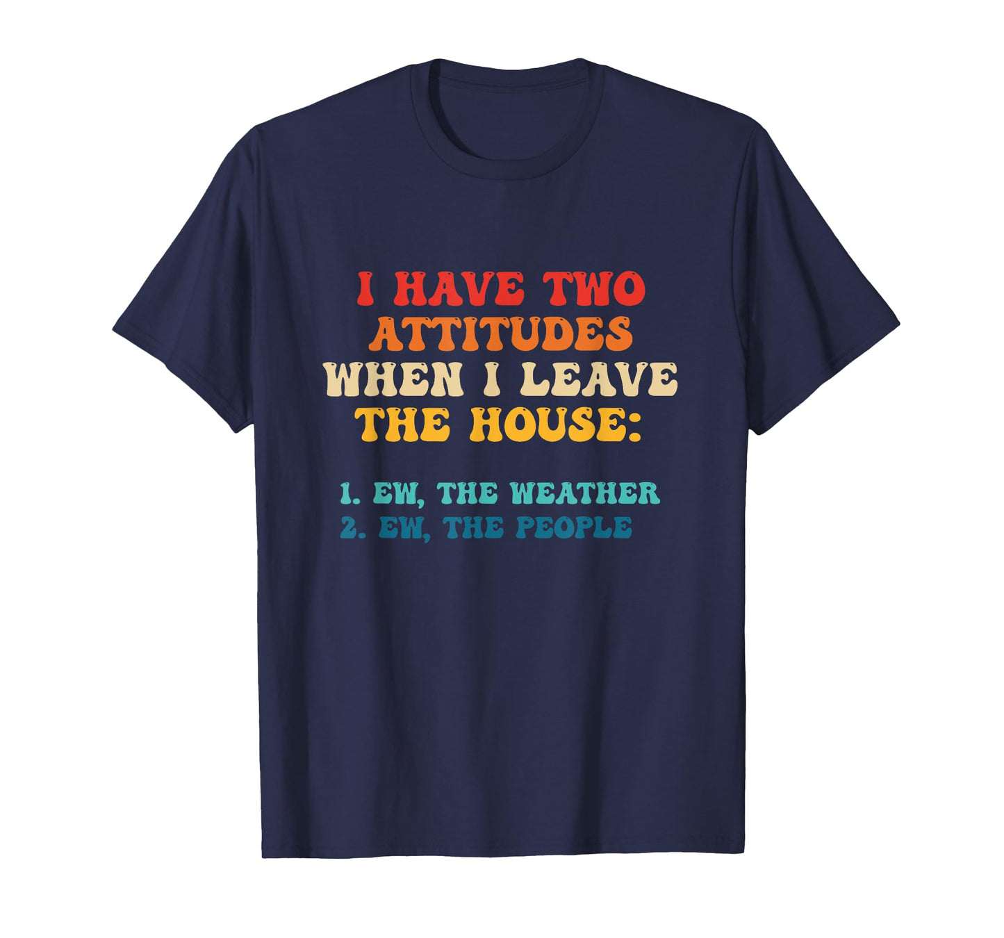 Anti-Social, Stay at Home, Lazy, Leave The House T-Shirt