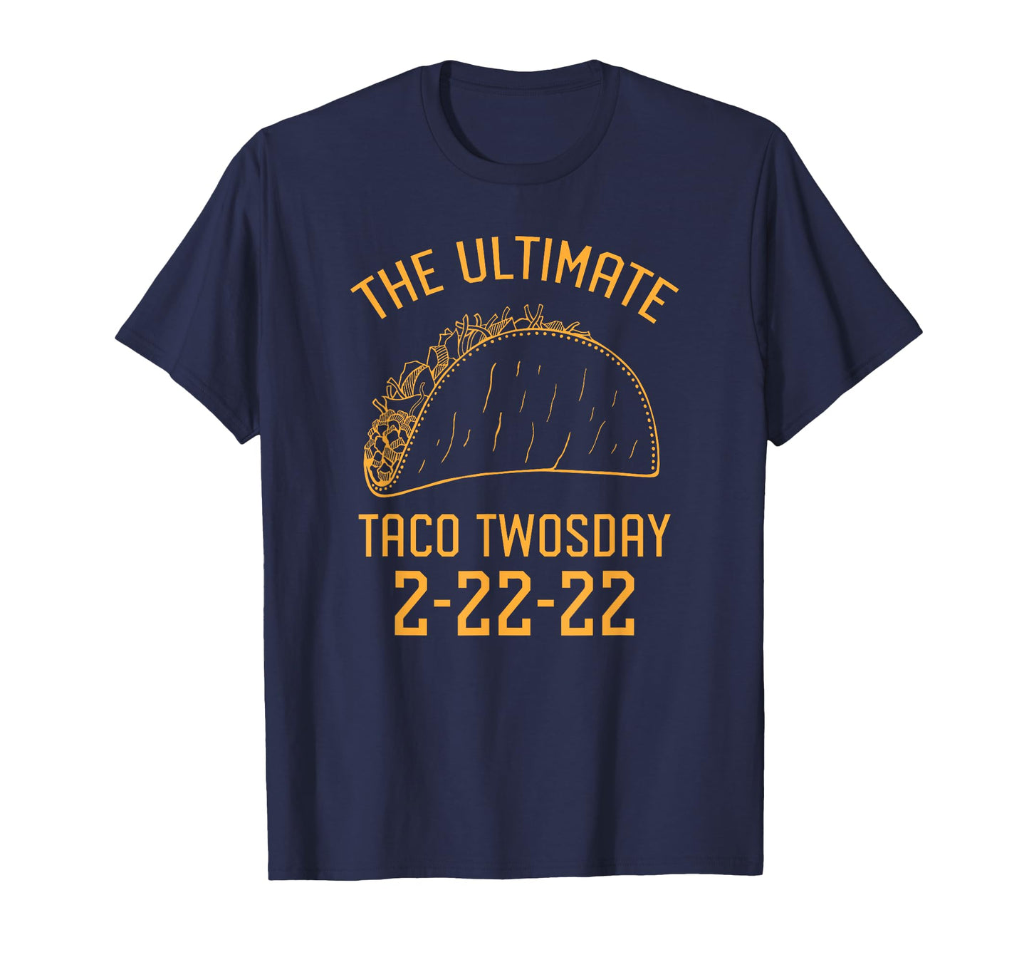 The Ultimate Taco Twosday 2-22-22 T-Shirt