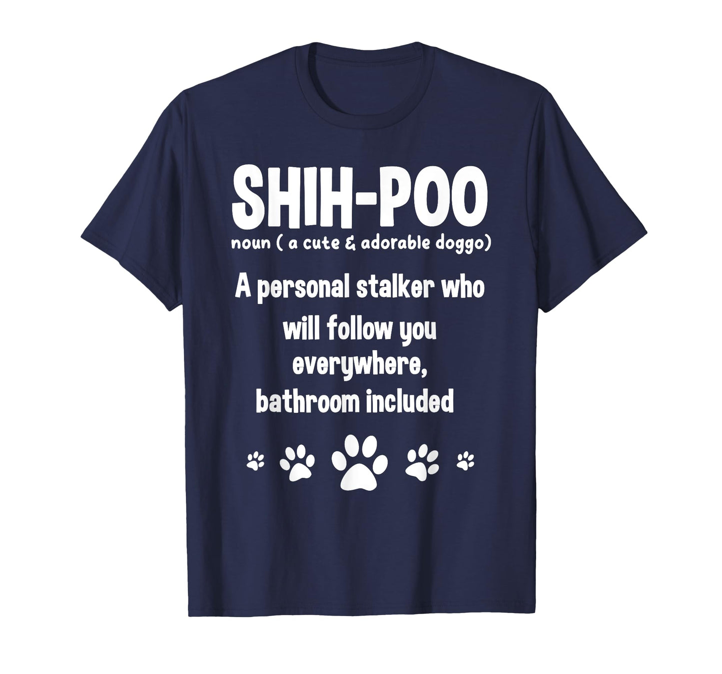 Shihpoo Dog Noun Shoodles Crossbreed Lover Personal Stalker T-Shirt for Men Women