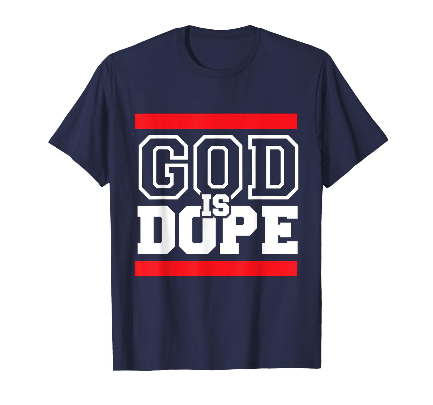 God is Dope - for Women & Men- Christian Bible Faith Holy T-Shirt