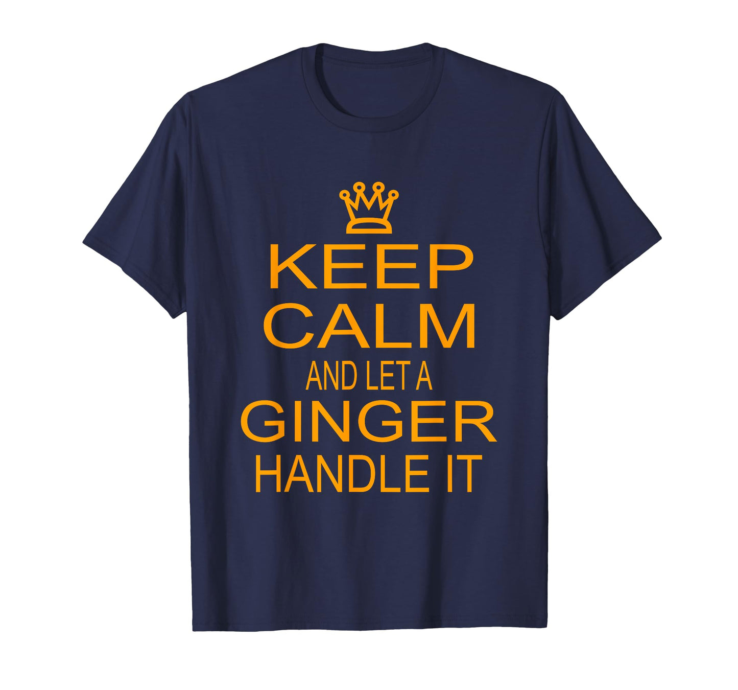 Keep Calm And Let A Ginger Handle It Redheads Hair T Shirt