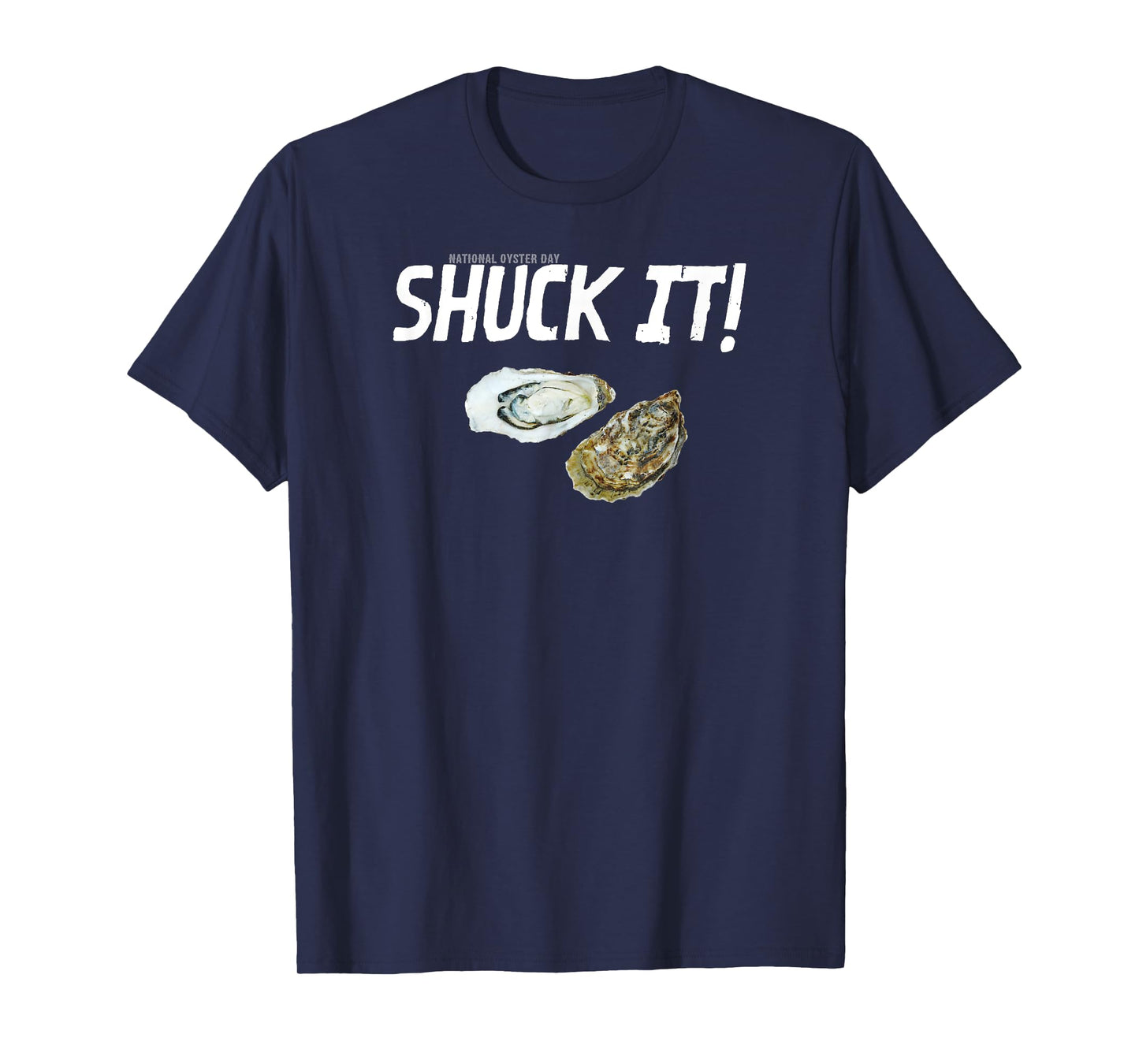 National Oyster Day Funny Oyster Quote Shuck It! T-Shirt