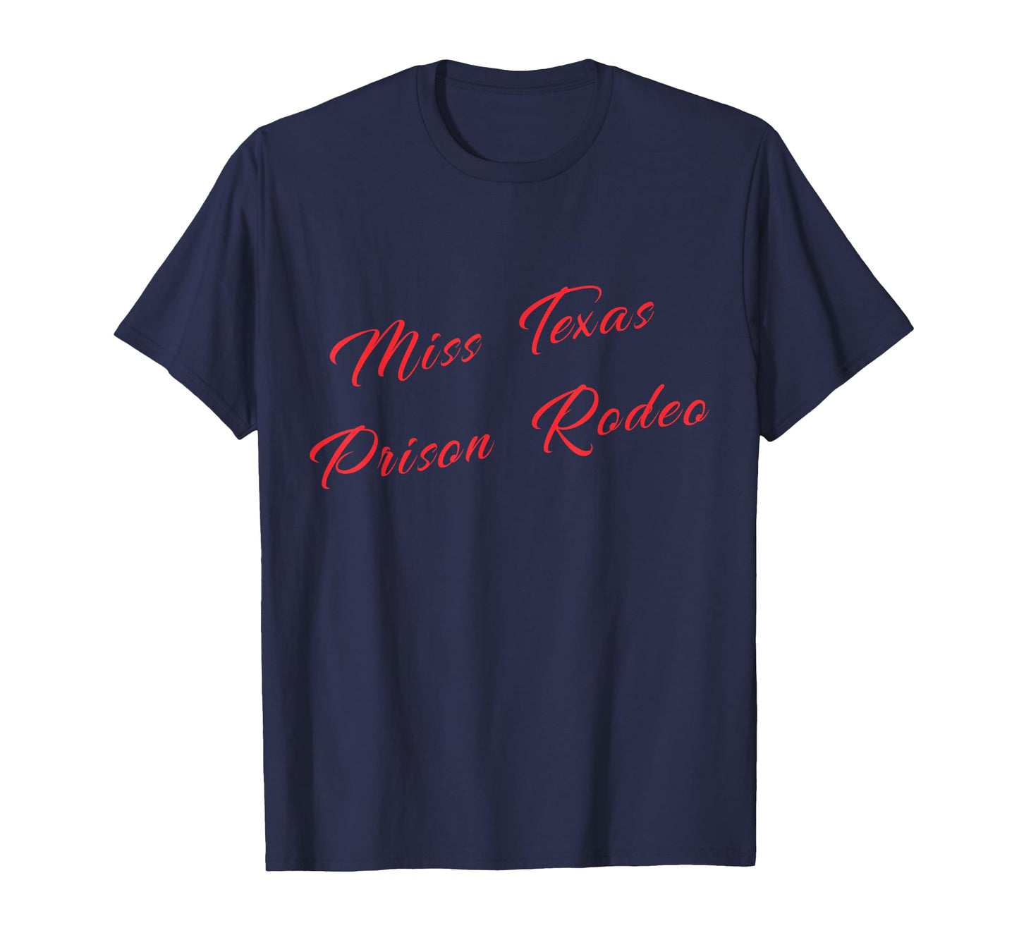 Miss Texas Prison Rodeo Country Humor for Fans T-Shirt