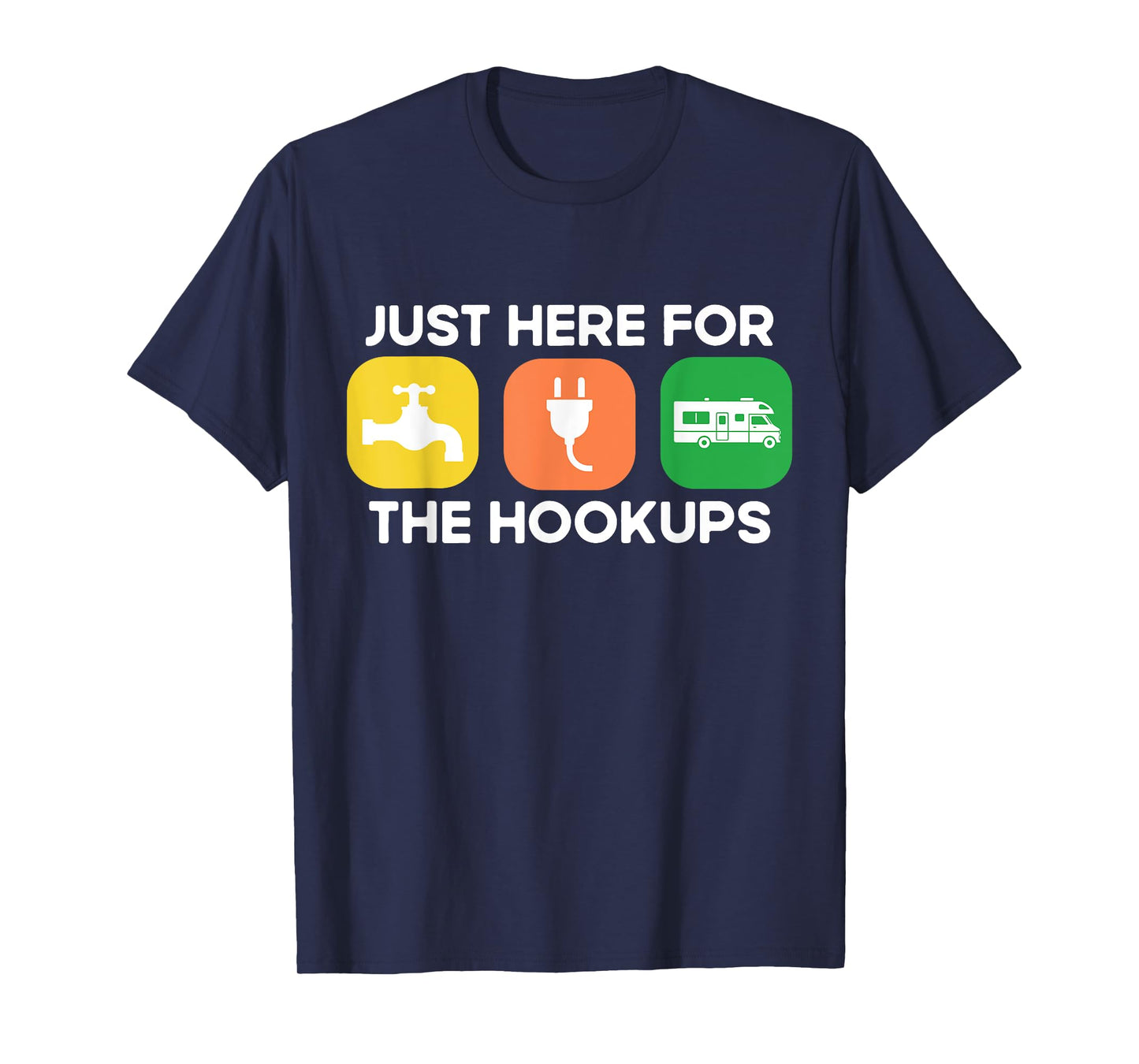 Just Here For The Hookups Motorhome Camping RV T-Shirt