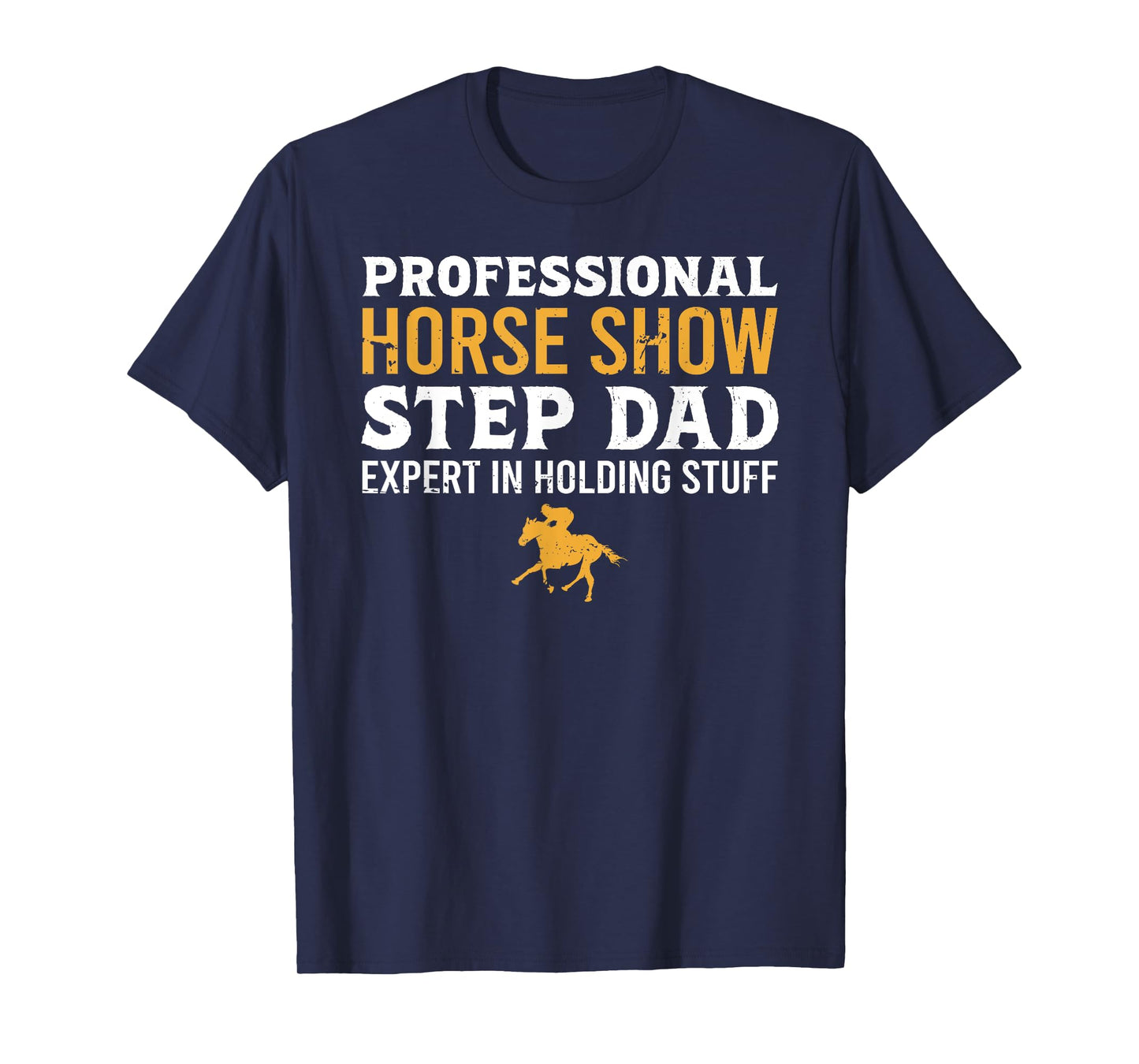 Professional Horse Show Step Dad Equestrian Stepfather T-Shirt