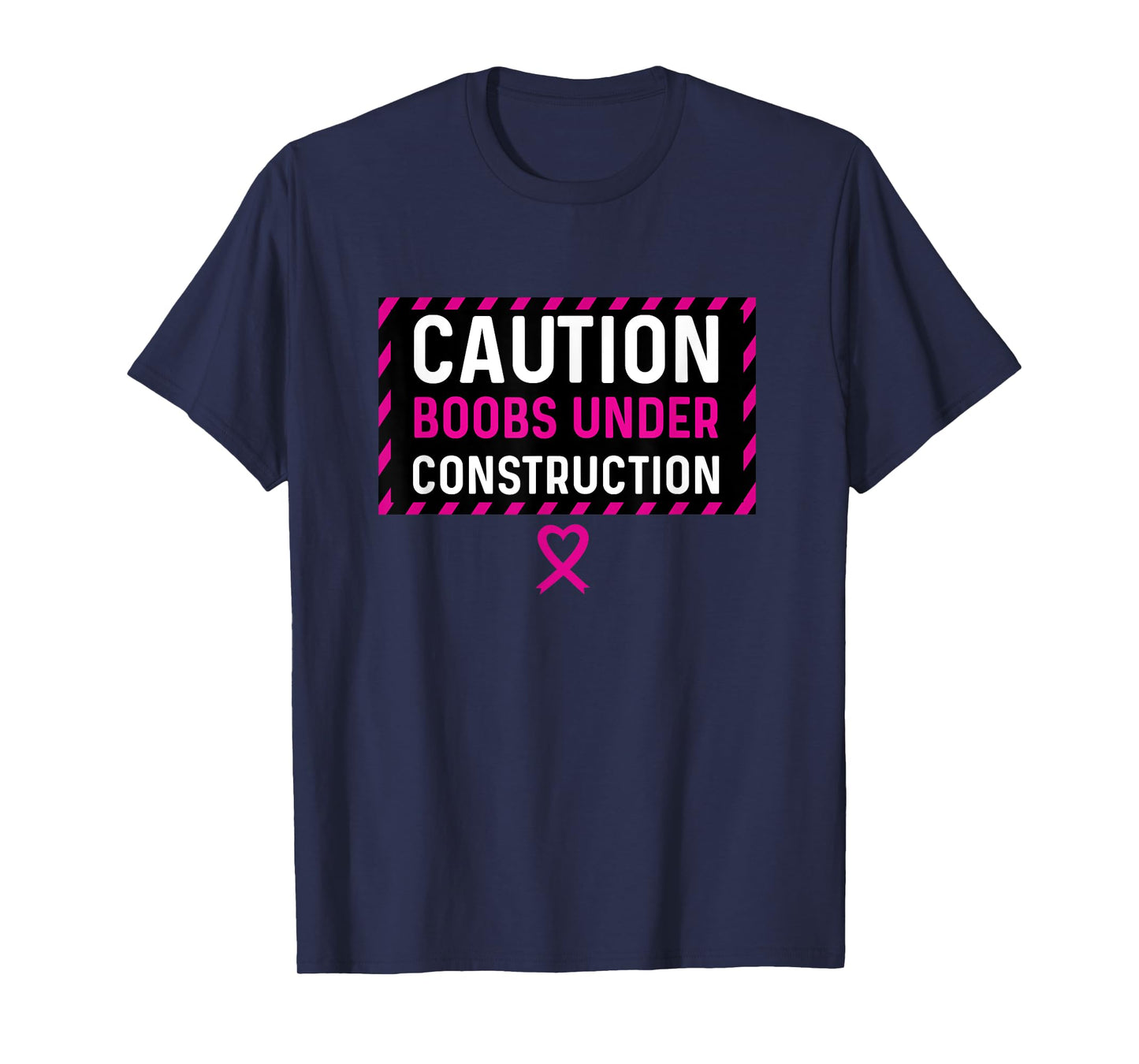 Boobs Under Construction Mastectomy Breast Cancer Survivor T-Shirt