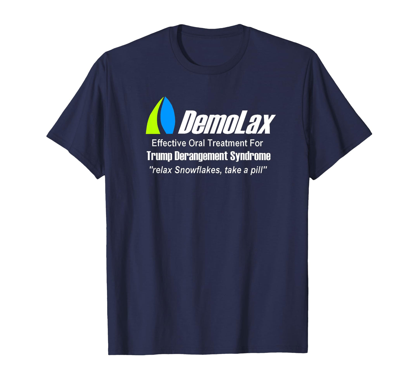Trump Derangement Syndrome Medication Tee Shirt T-Shirt