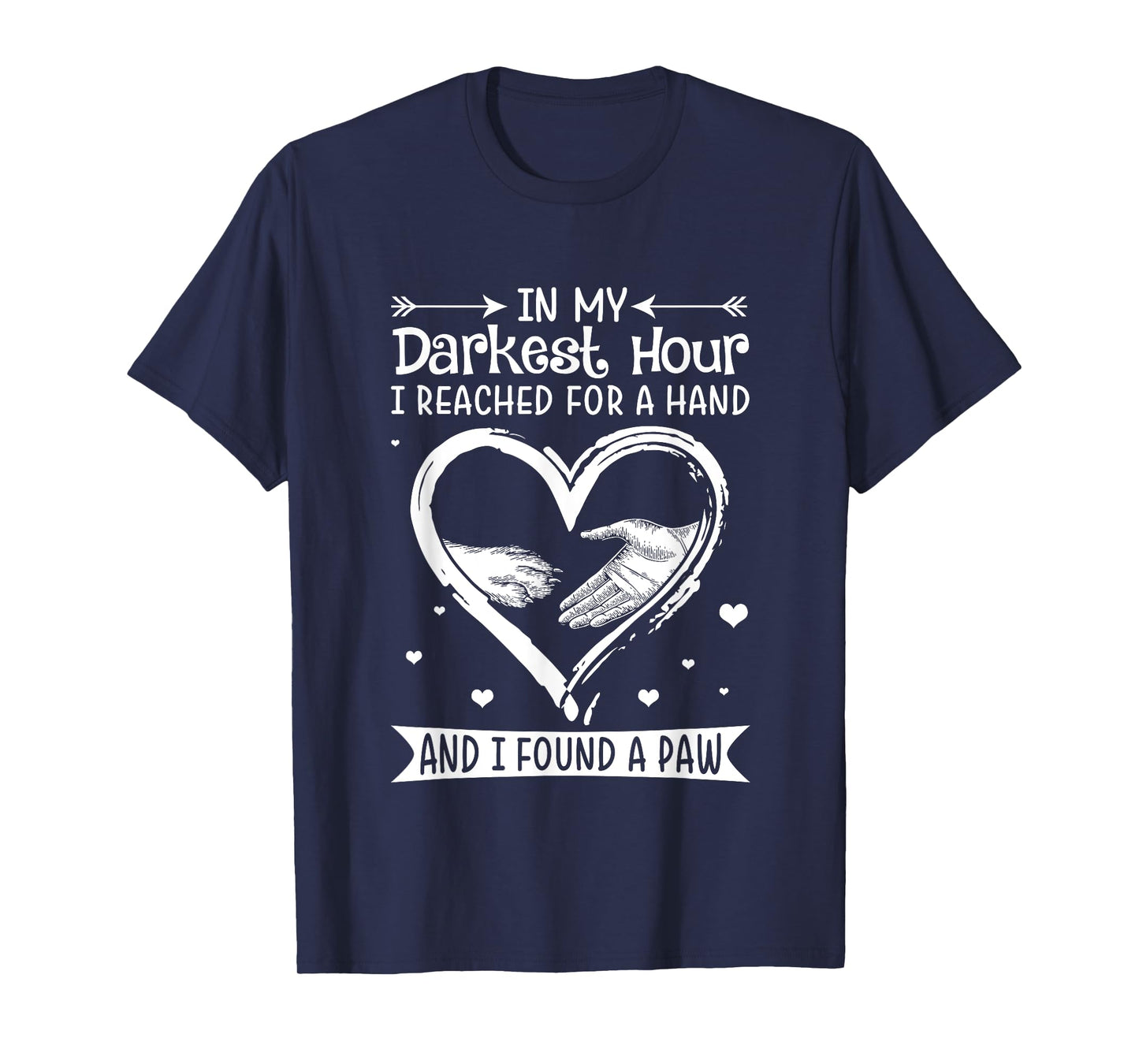 In My Darkest Hour I Reached For A Hand Shirt.in Unisex-Adults Black Dog T-Shirt