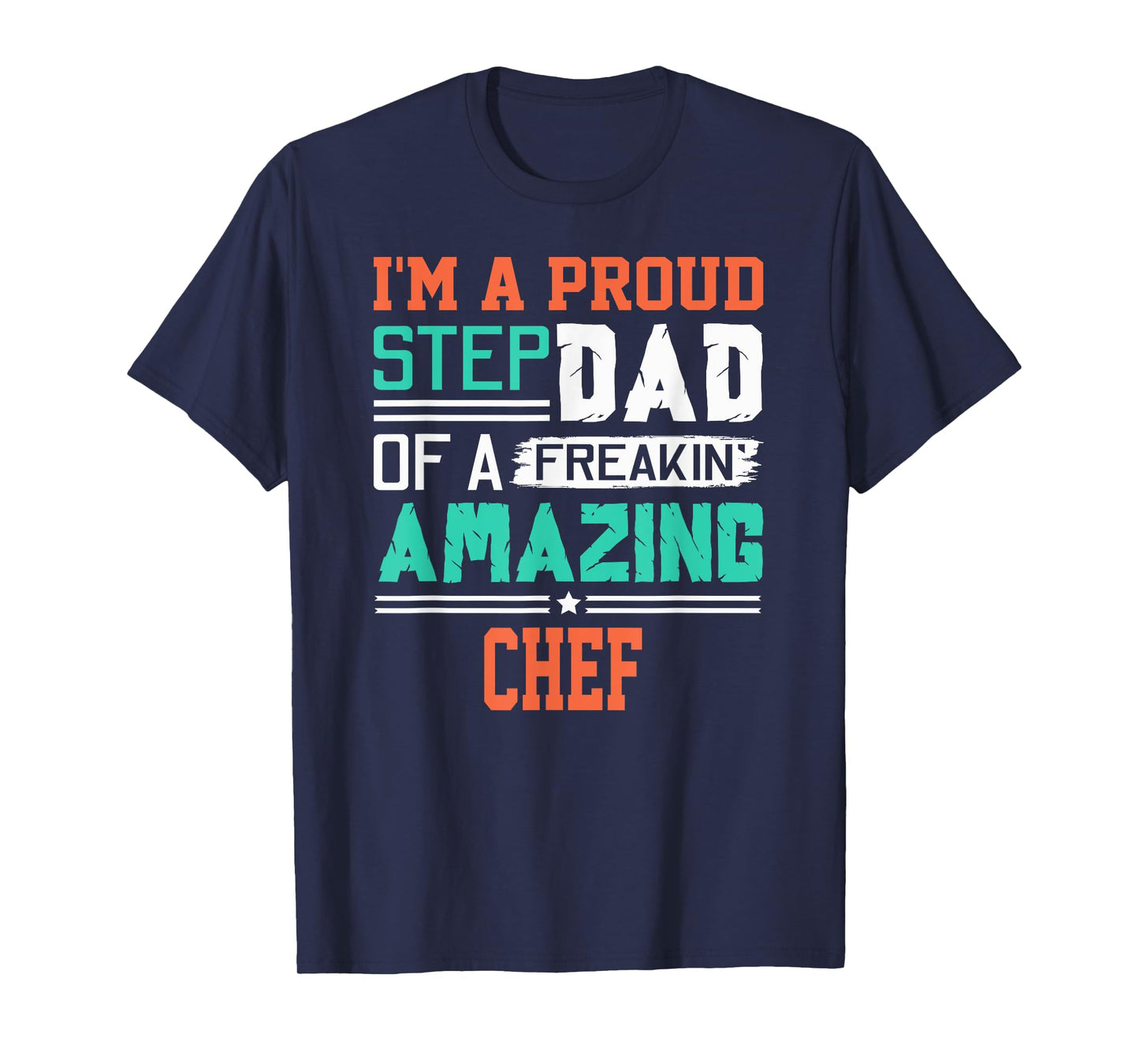 Proud Stepdad Of A Freakin Awesome Chef - Stepfather T-Shirt