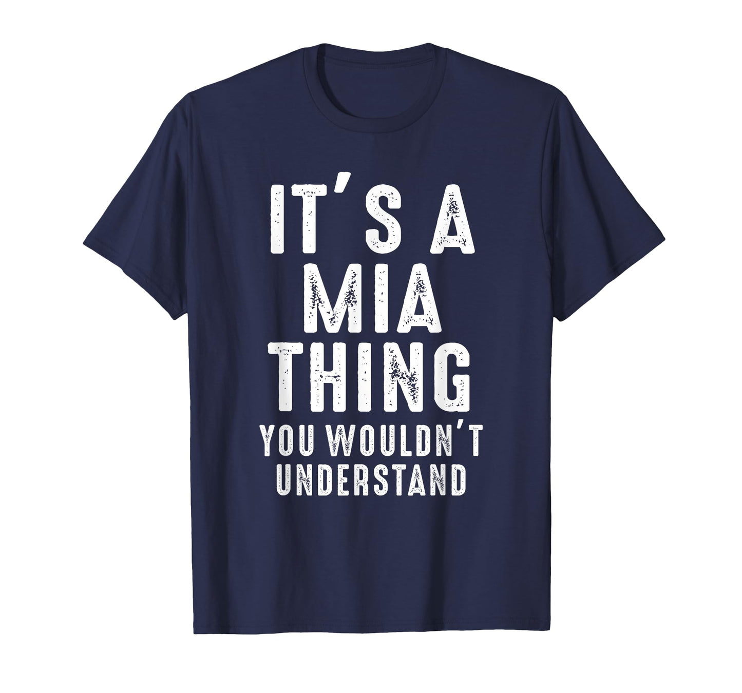 It's A Mia Thing You Wouldn't Understand Mia Name T-Shirt