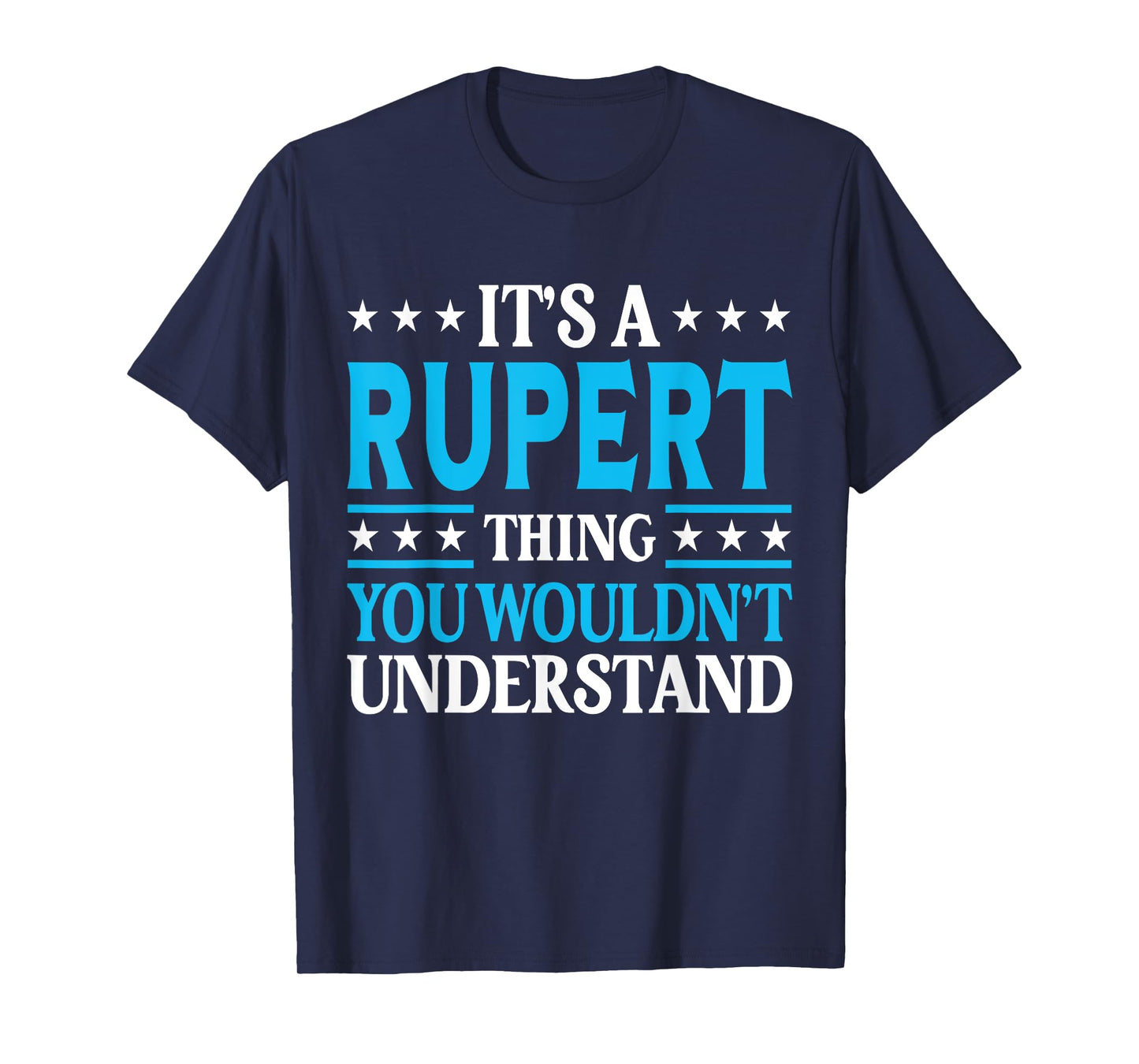 It's A Rupert Thing Surname Funny Family Last Name Rupert T-Shirt